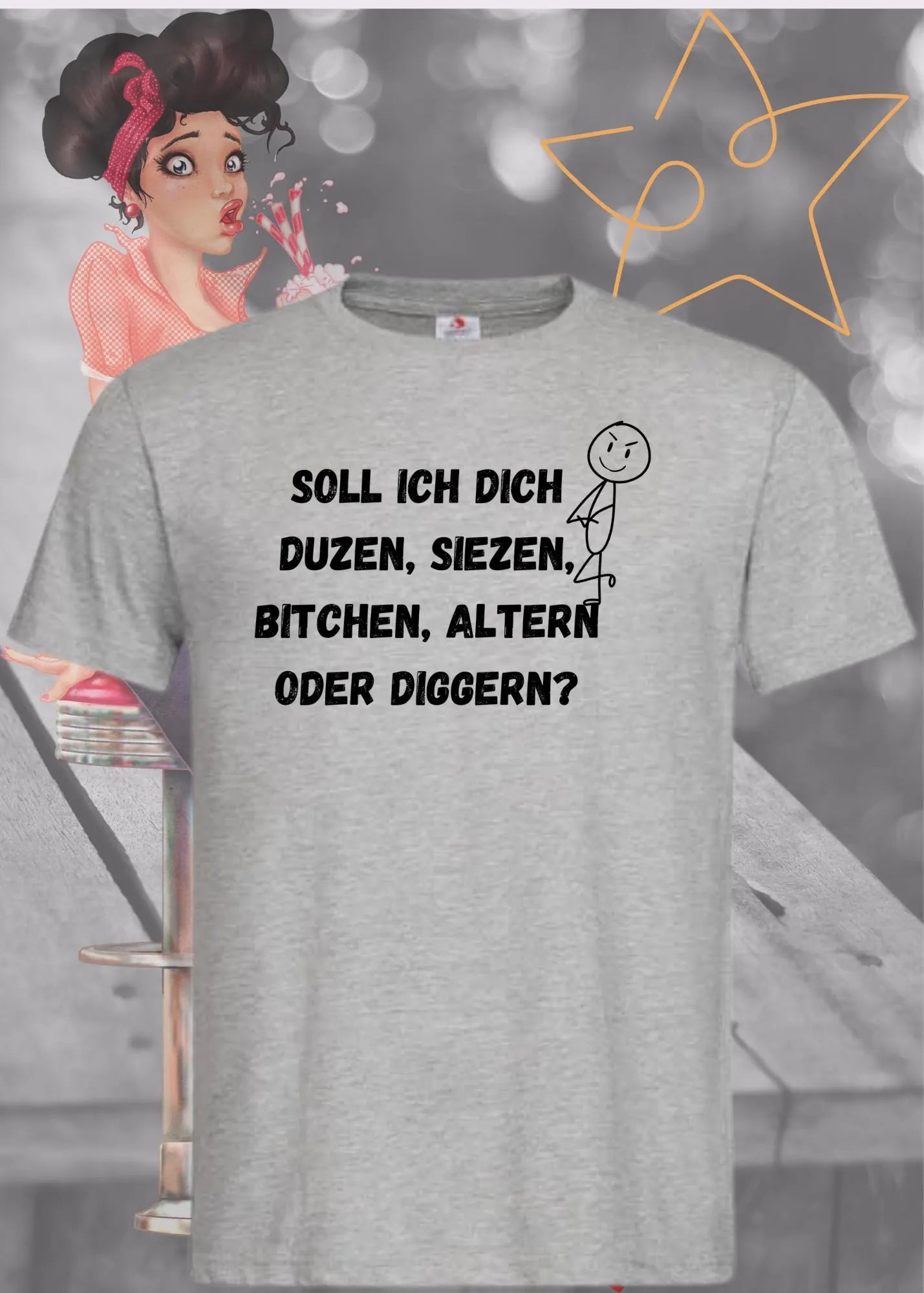 🗣️ Soll ich dich duzen, siezen, bitchen, altern oder diggern? T-Shirt 😄