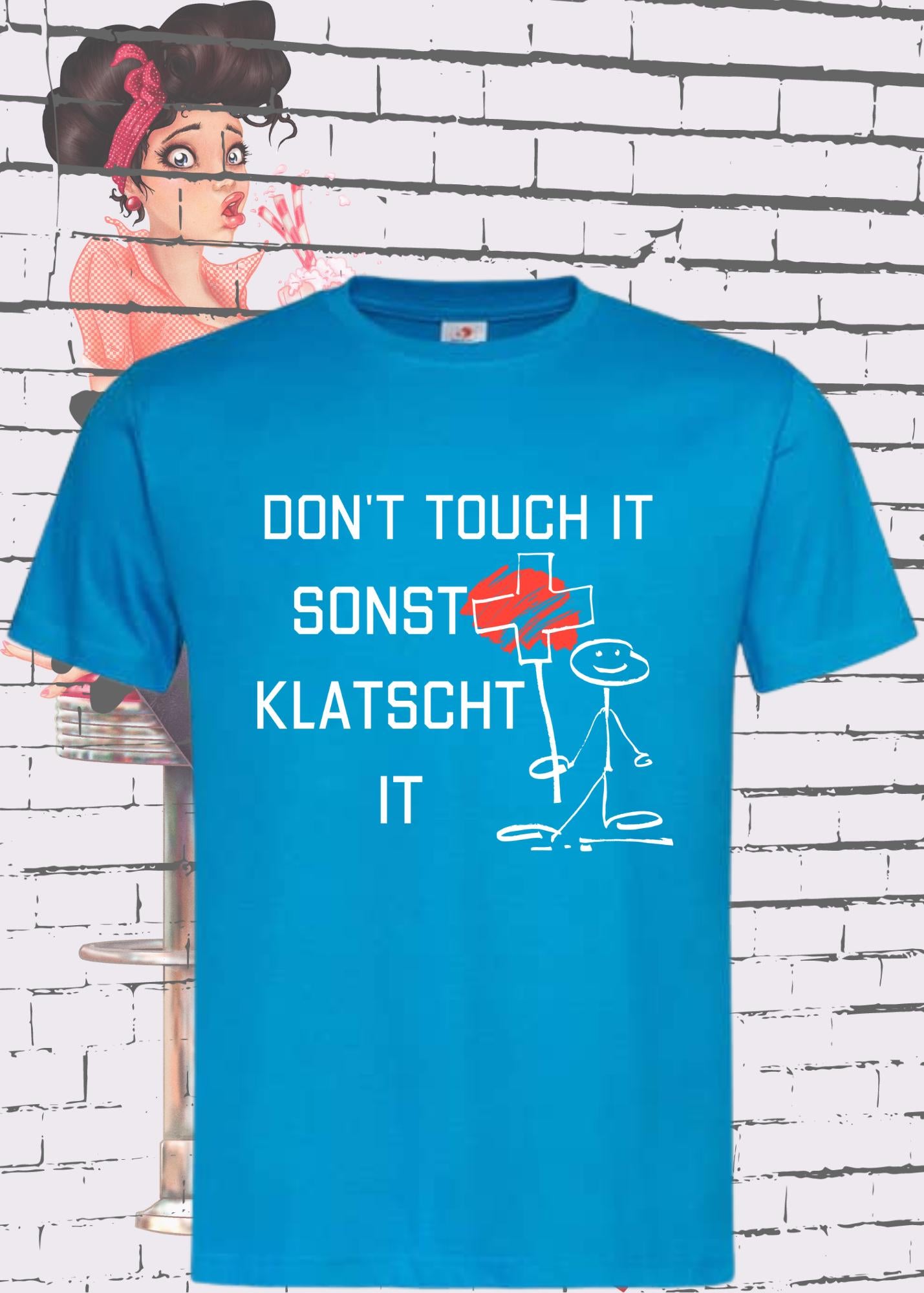 T-Shirt Don't Touch it sonst klatscht it - Lustiger Spruch Geschenkidee Unisex