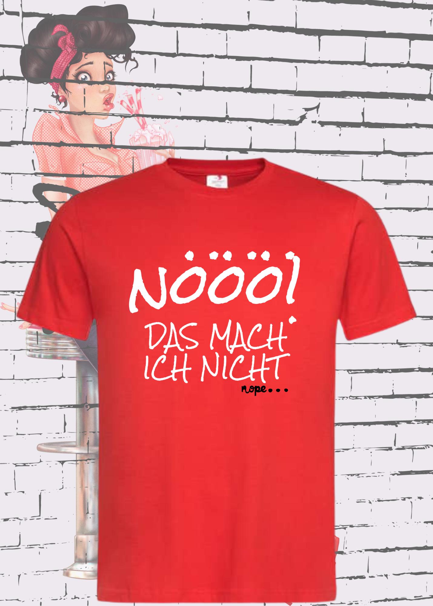 🙅♀️ Unisex T-Shirt 'Nö Das Mach Nicht Nope' - Klares Ablehnungs-Statement 🚫