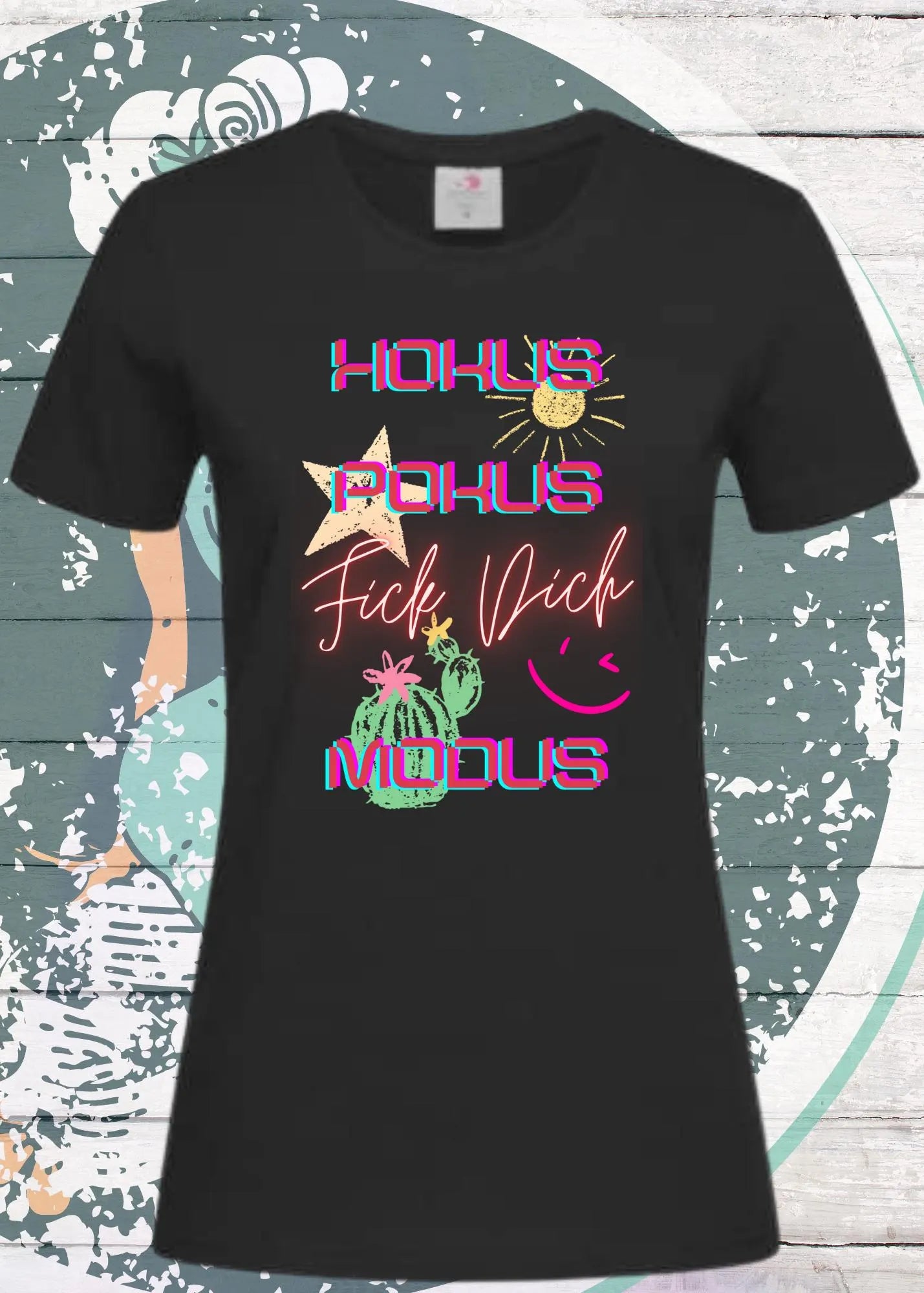 🔮✨ Damen T-Shirt - Hokus Pokus Fick Dich Modus! 😤