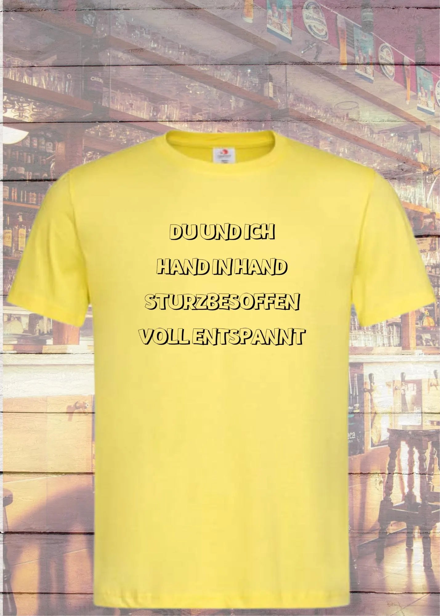 🍻 Unisex T-Shirt - Du und ich sturzbesoffen, hand in hand voll entspannt! 😄