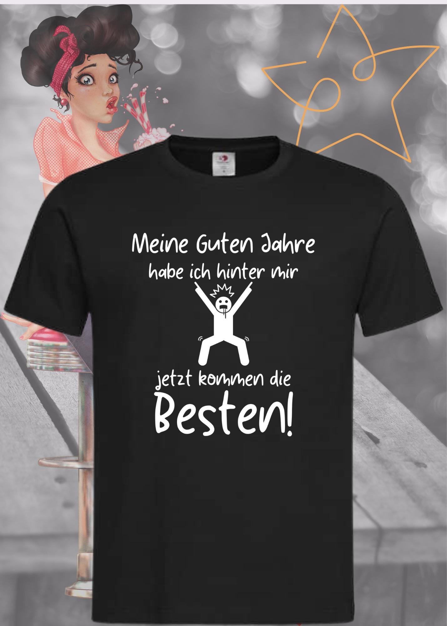 🎉 Unisex T-Shirt - Meine guten Jahre habe ich hinter mir, jetzt kommen die Besten! ✨