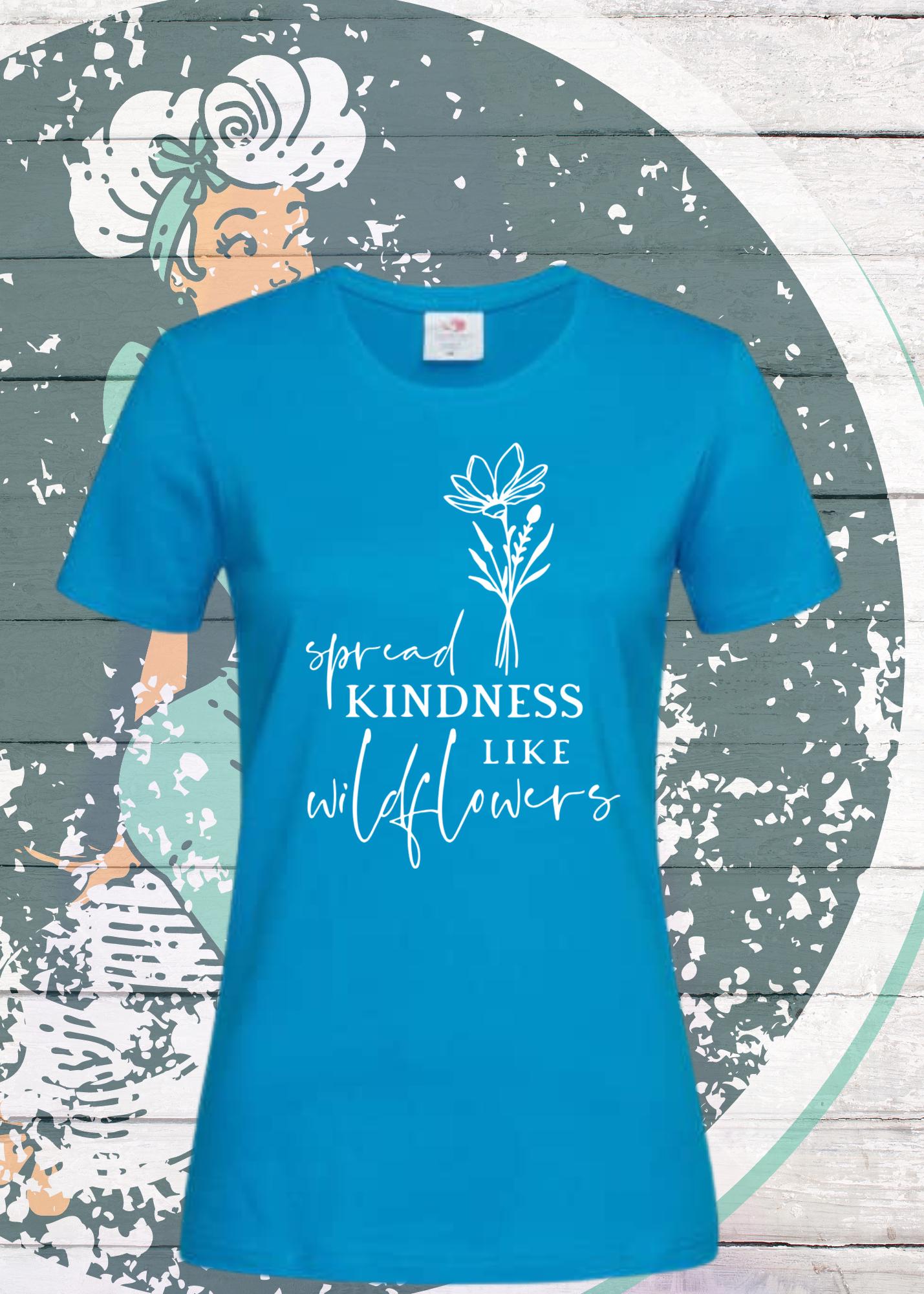 πΈπ Damen T-Shirt - Spread Kindness like wild Flowers! π»