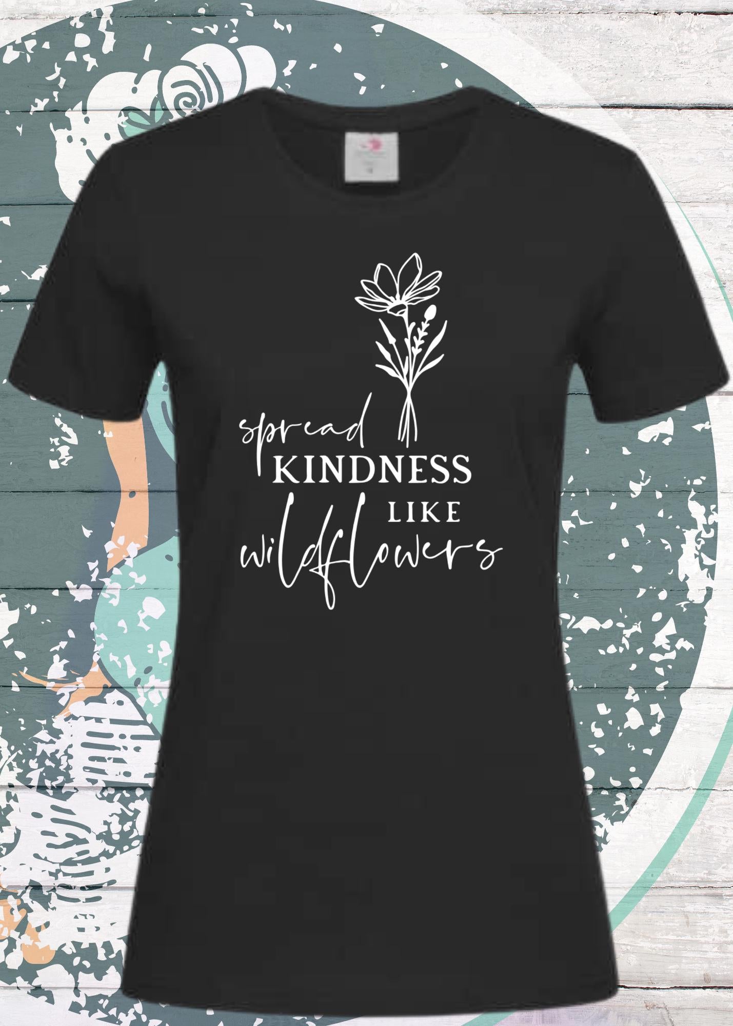 πΈπ Damen T-Shirt - Spread Kindness like wild Flowers! π»