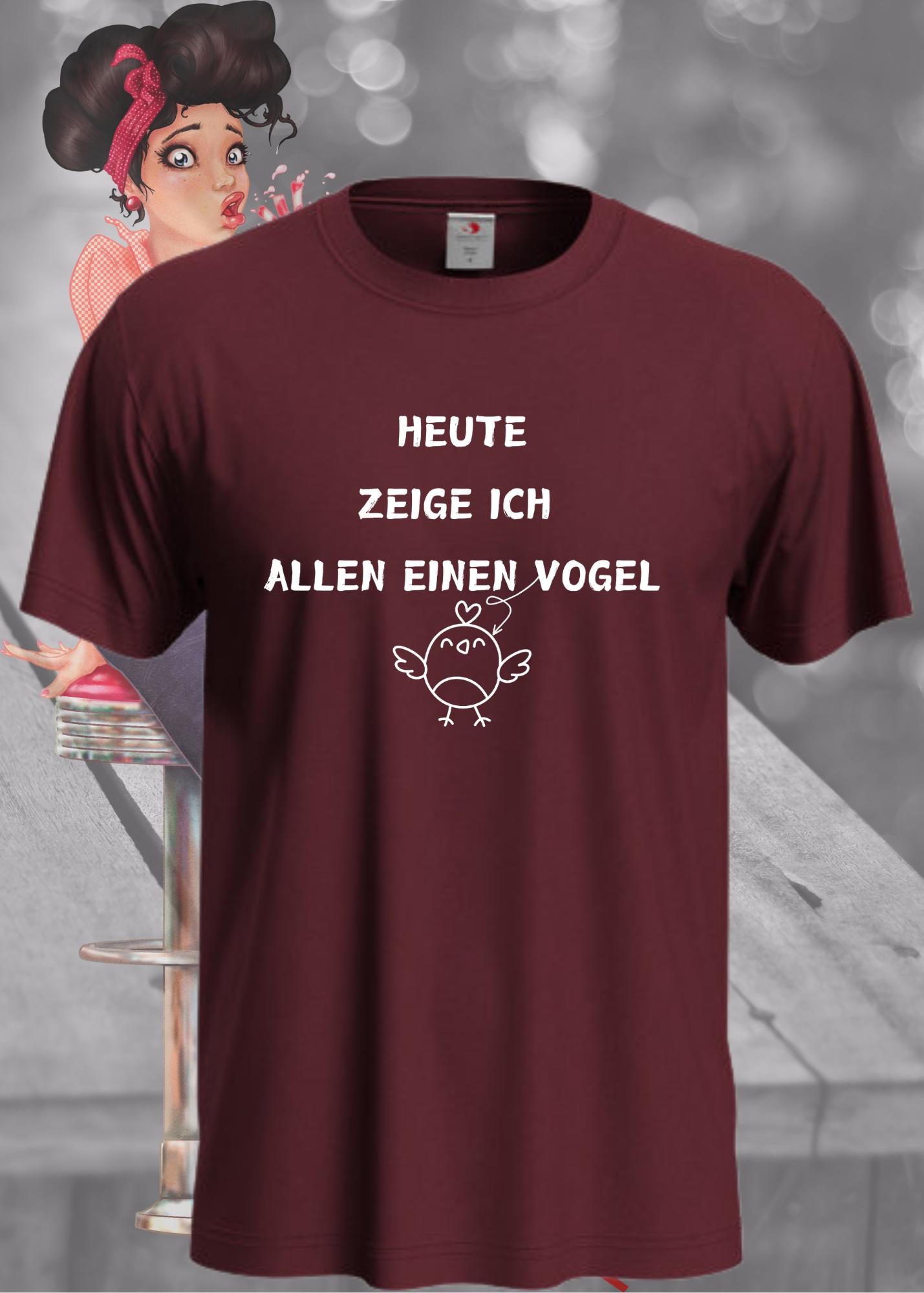 Lustiges Unisex T-Shirt - Heute zeige ich allen einen Vogel - Statement Shirt