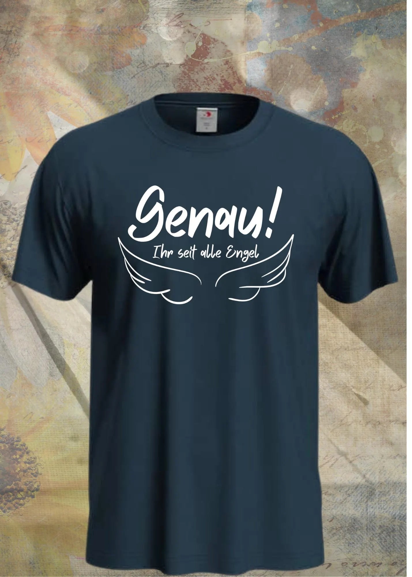 😇 Unisex T-Shirt 'Genau Ihr Seit Alle Engel' - Lustiges Sarkasmus Shirt ✨