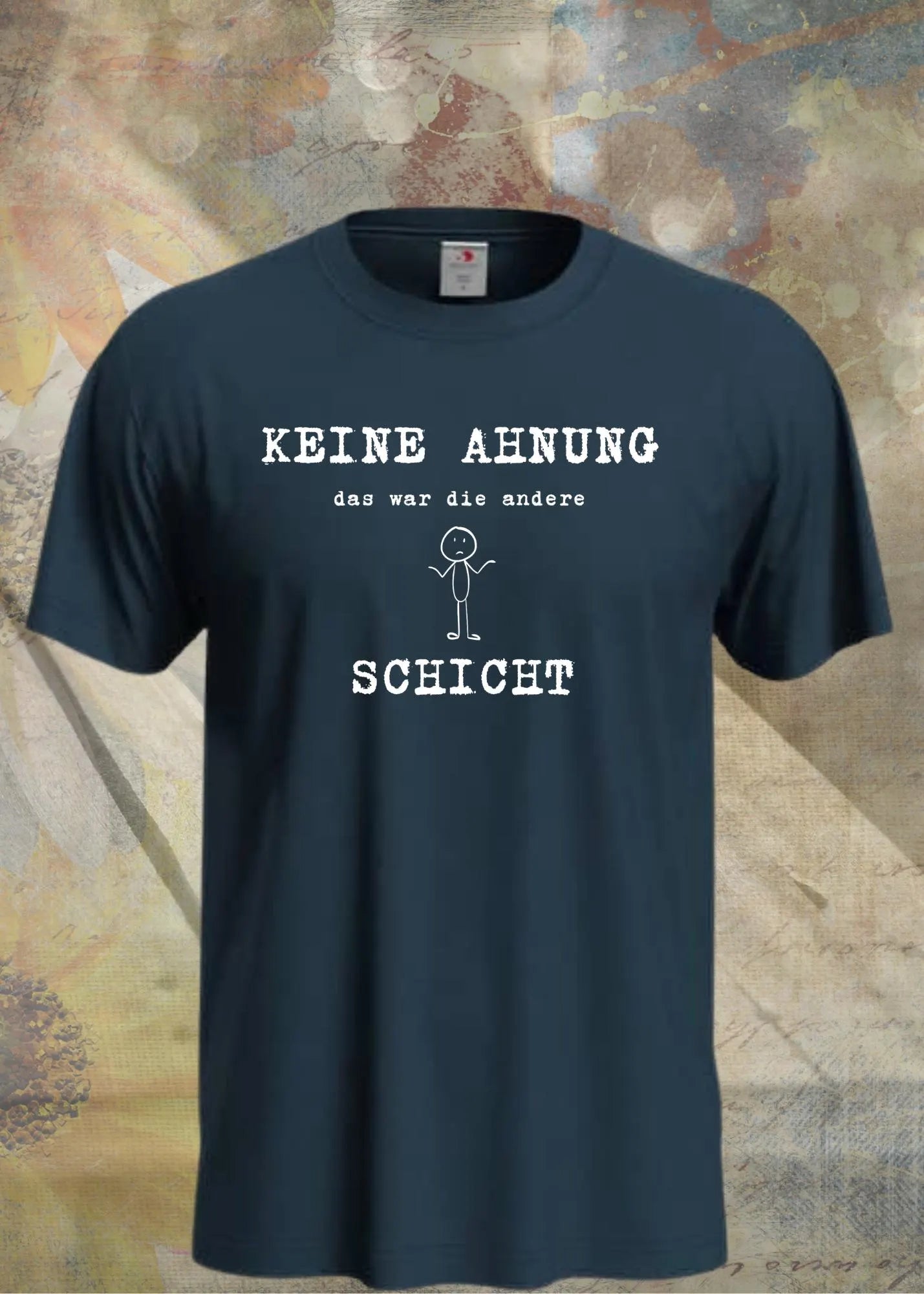 😅 Keine Ahnung Das War Die Andere Schicht - Lustiges Arbeits T-Shirt 🤷♂️