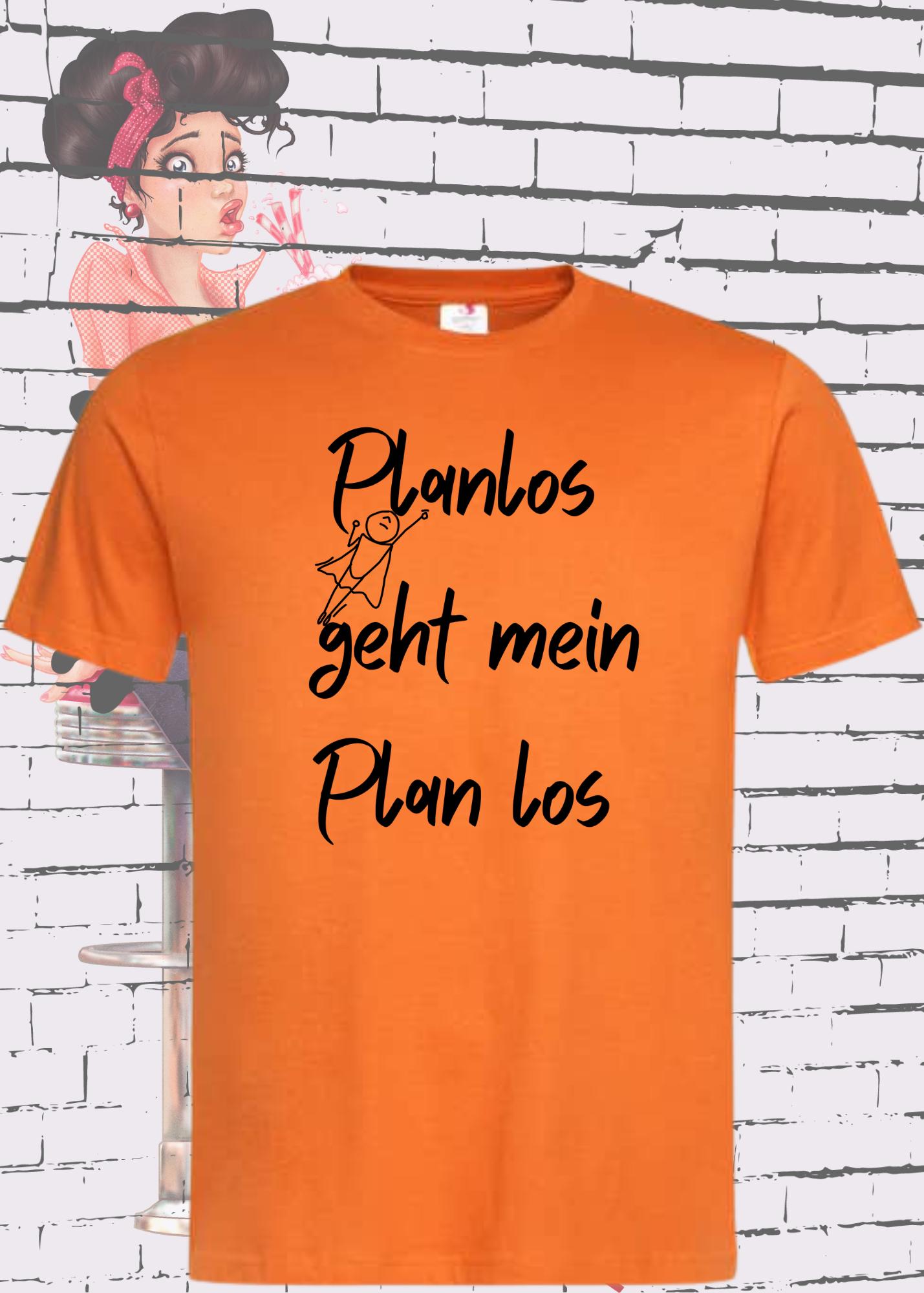 π€·ββοΈ Unisex T-Shirt 'Planlos Geht Mein Plan Los' - Chaos Shirt π