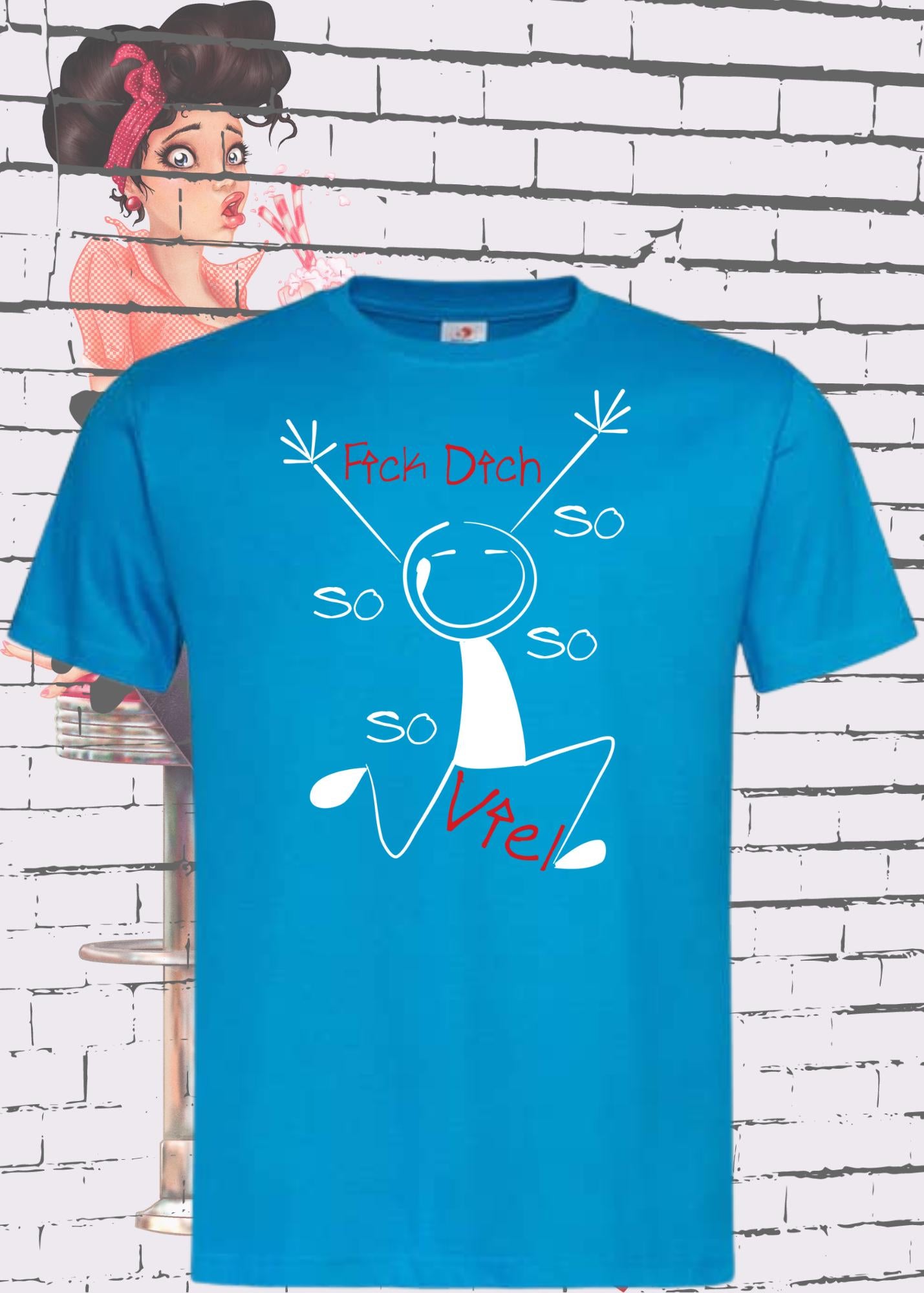 💕 T-Shirt 'Fick Dich So So So So viel' - Lustiges Statement Geschenk Unisex