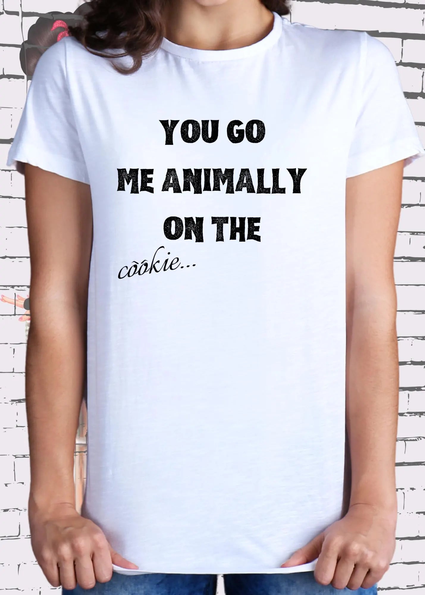 πͺ Unisex T-Shirt 'You Go Me Animally On The Cookie' π | Denglisch Fun-Shirt