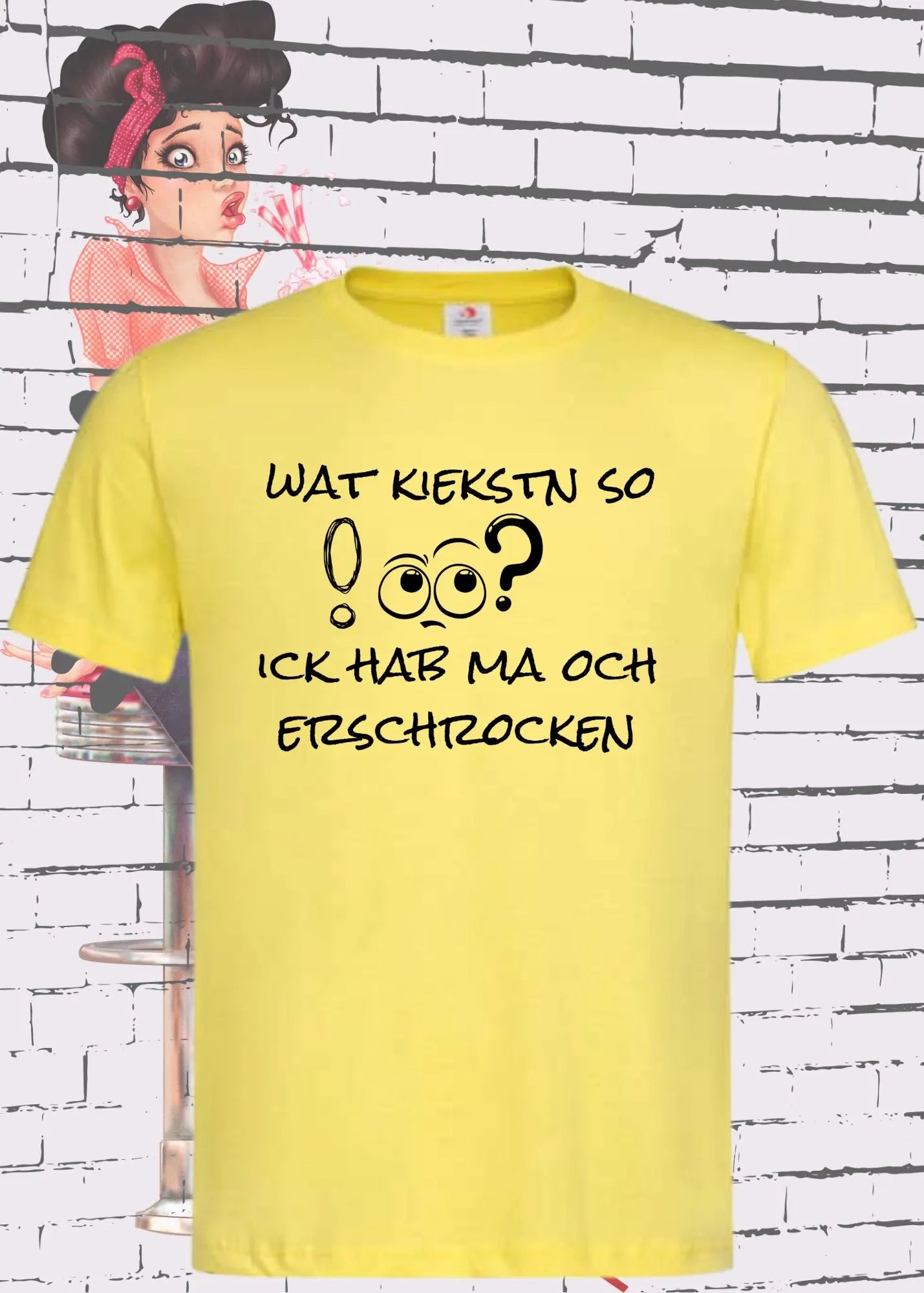 Unisex T Shirt Wat Kiekstn So Blöde Ick Hab Ma Och Erschrocken
