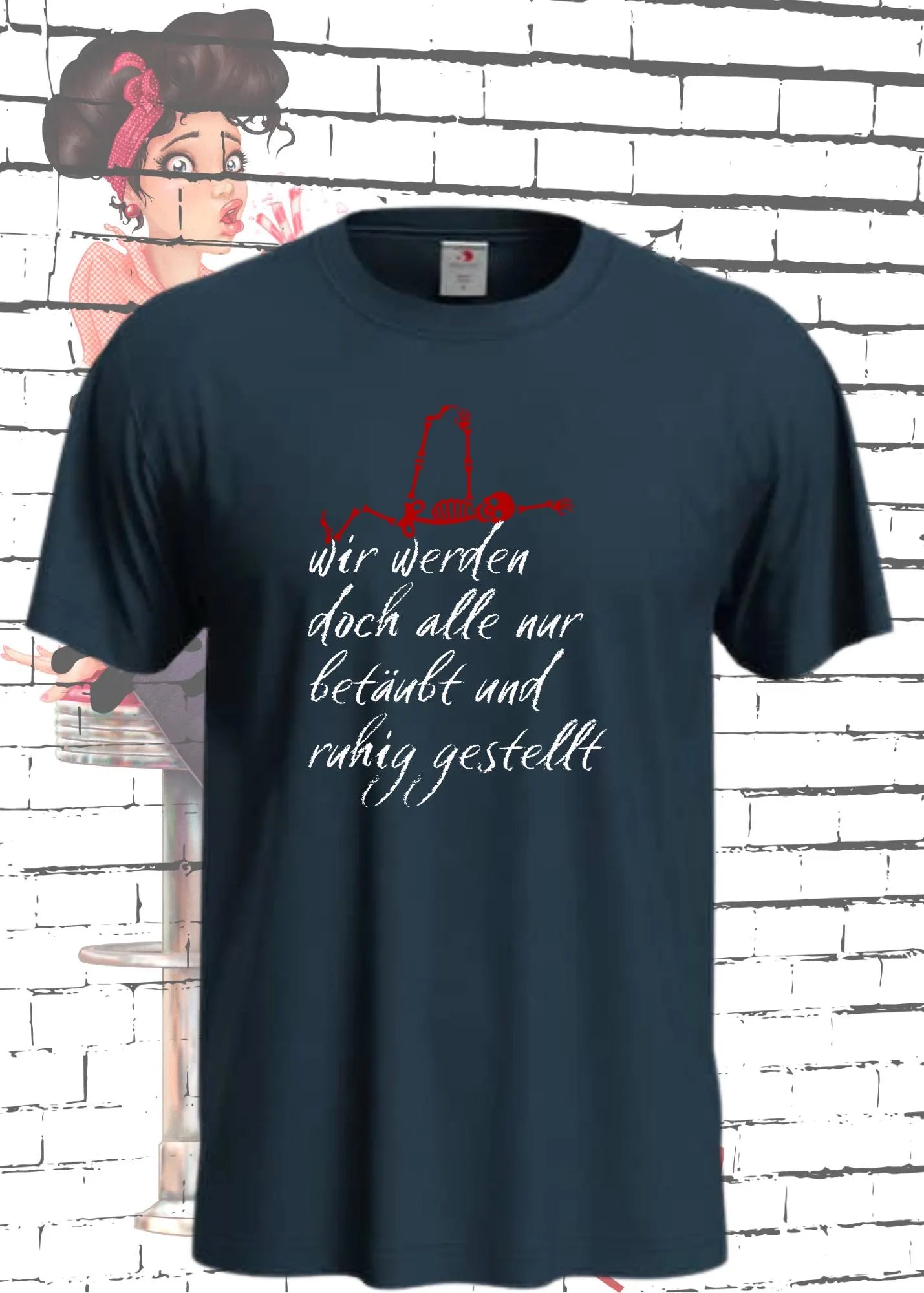 🧠💊 Unisex T-Shirt 'Wir werden doch alle nur betäubt und ruhig gestellt' 😴🎭