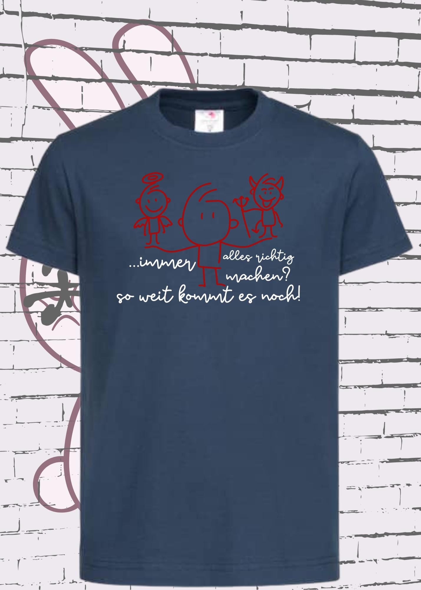π T-Shirt Immer alles richtig machen? Soweit kommts noch! π Geschenkidee T-Shirt π Witziges T-Shirt mit Spruch π Lustiges Kids T-Shirt π