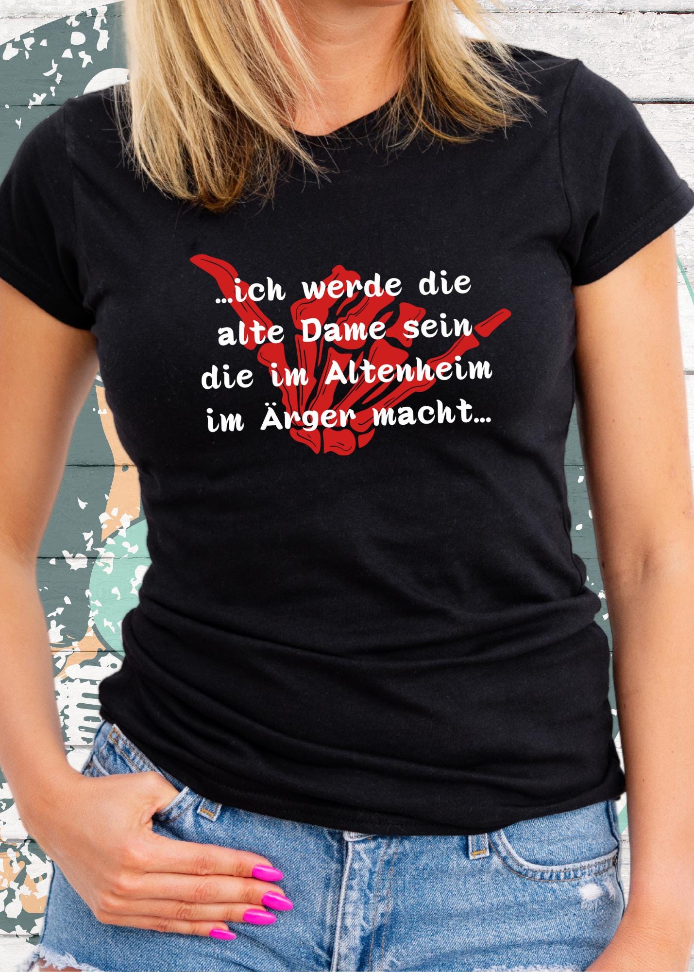 👵 Damen T-Shirt 'Ich werde die alte Dame sein die im Altenheim immer Ärger macht' 😈