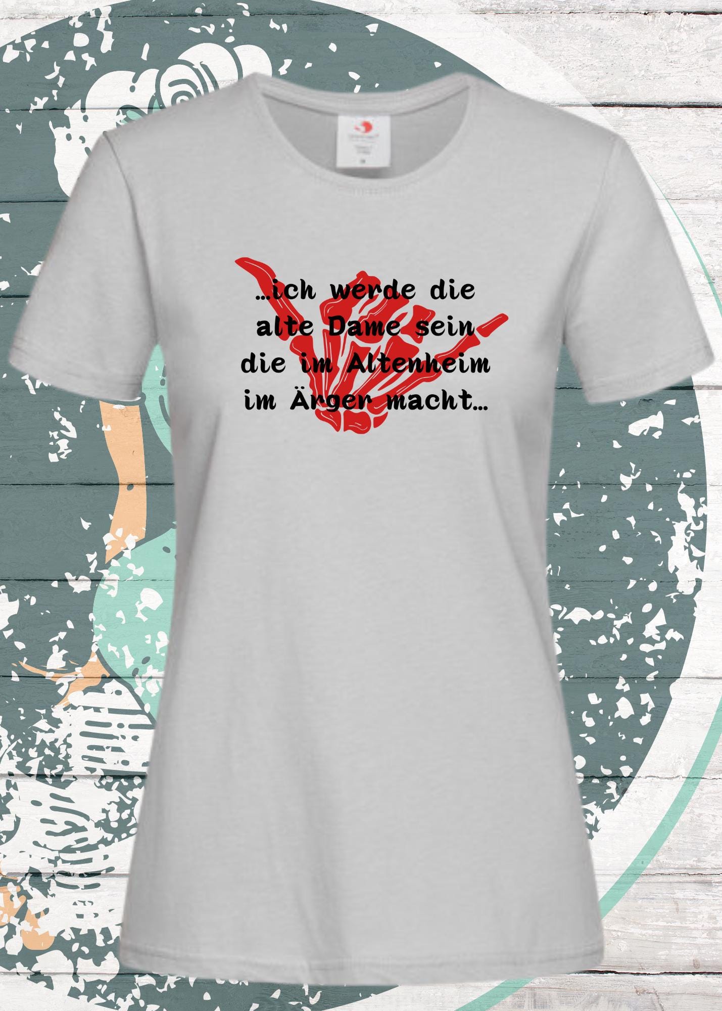 👵 Damen T-Shirt 'Ich werde die alte Dame sein die im Altenheim immer Ärger macht' 😈