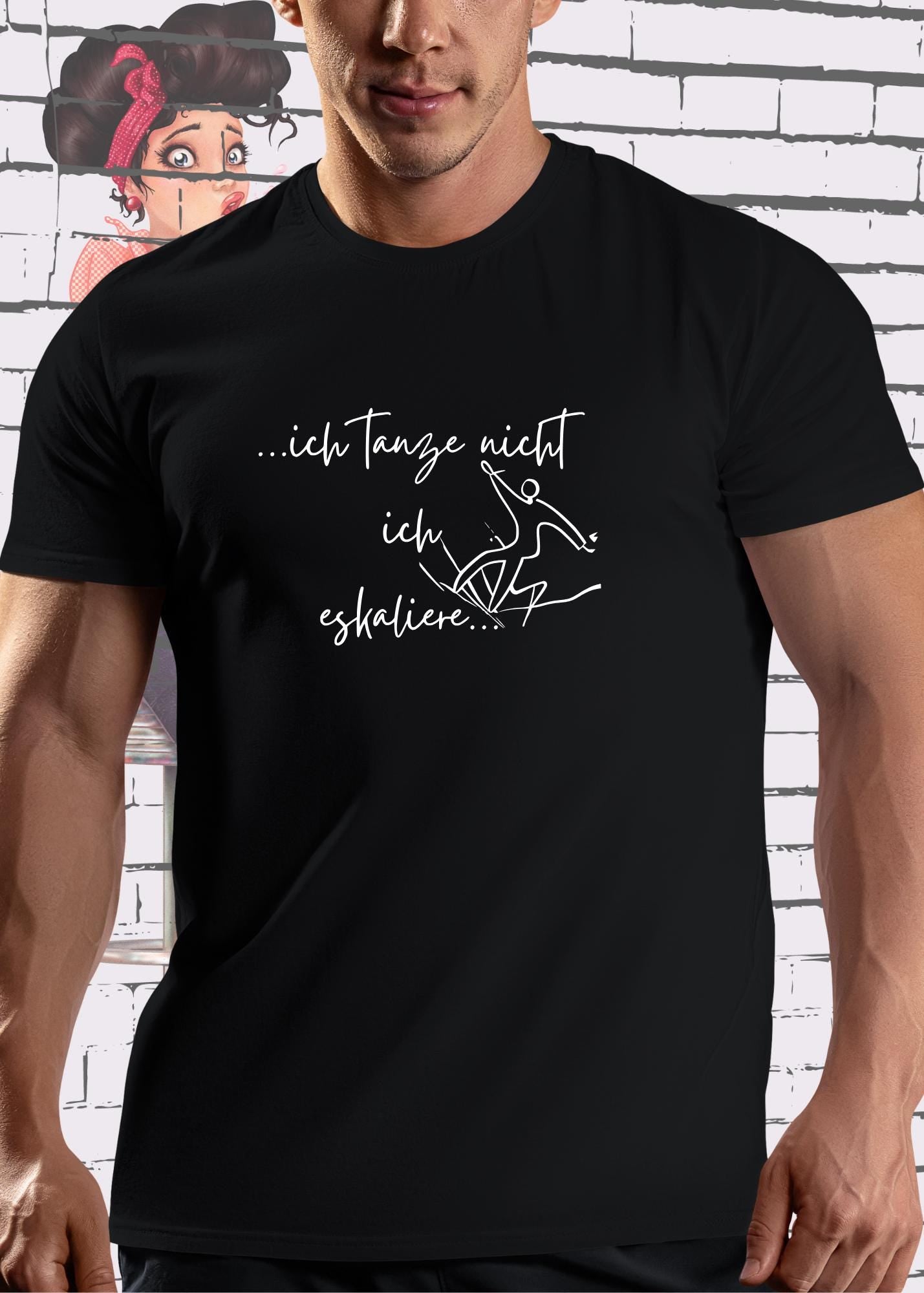 πΊ T-Shirt ich tanze nicht ich eskaliere π₯ Witziges T-Shirt mit Spruch π Geschenkidee Party T-Shirt π Lustiges Unisex T-Shirt