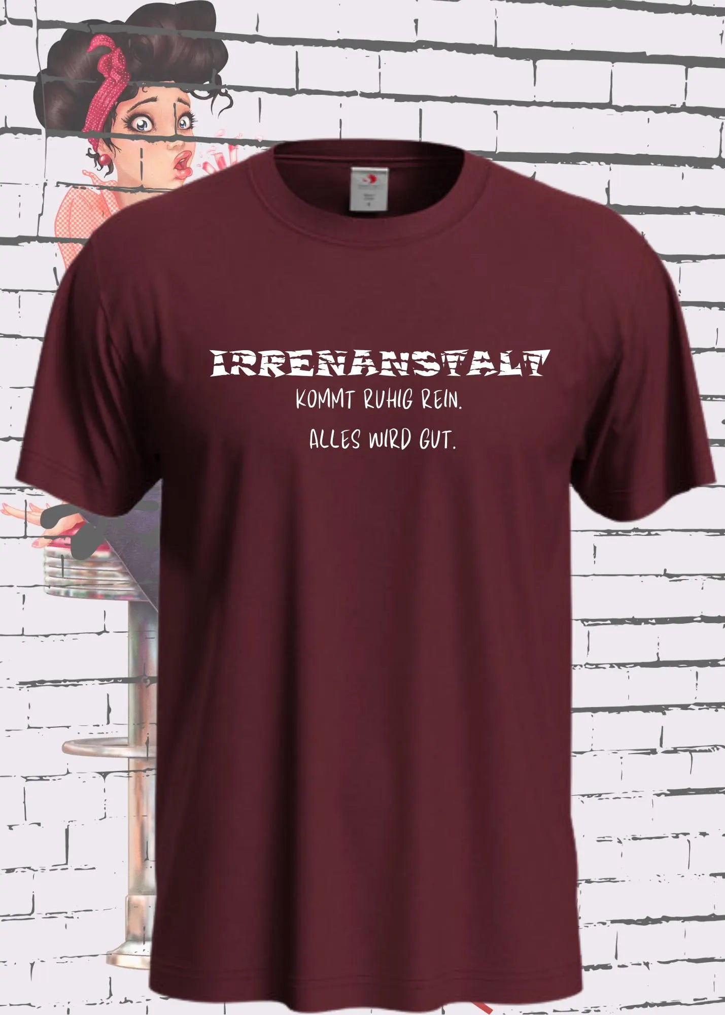 😜 T-Shirt 'Irrenanstalt - Kommt ruhig rein, alles wird gut!' - Lustiger Spruch