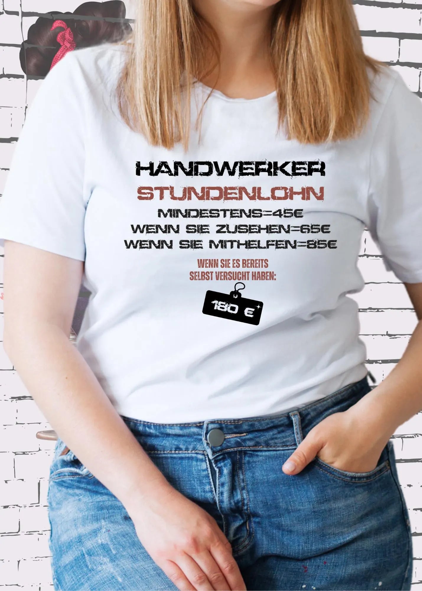 🔨 Handwerker T-Shirt 'Stundenlohn: 45€ - Zusehen 65€ - Mithelfen 85€ - Selbst versucht 180€'