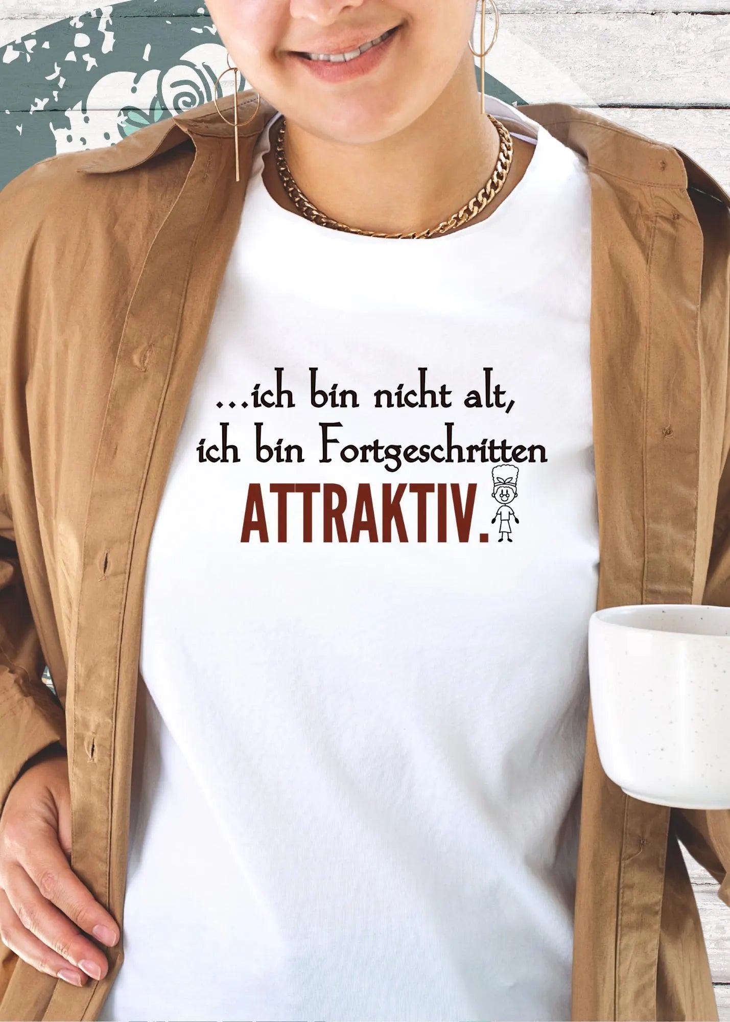 π Ich bin nicht alt - ich bin fortgeschritten attraktiv! Damen T-Shirt π