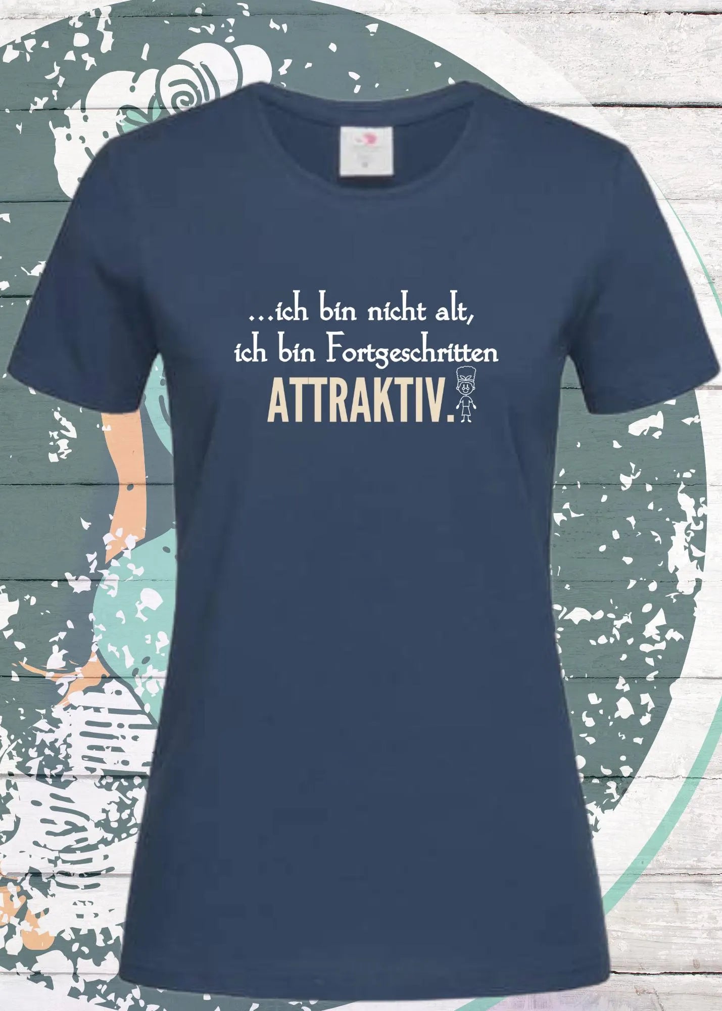 π Ich bin nicht alt - ich bin fortgeschritten attraktiv! Damen T-Shirt π