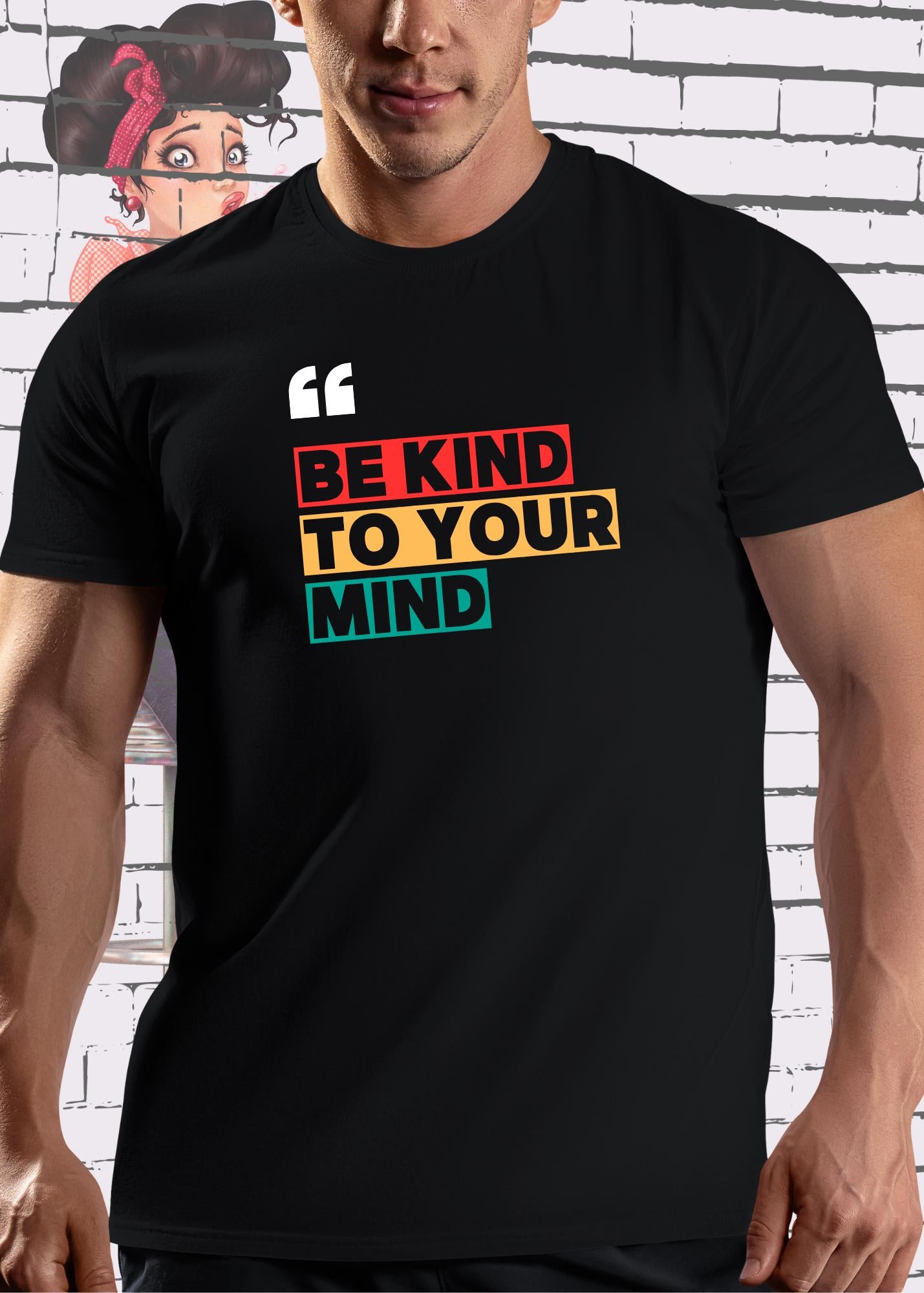 Unisex T-Shirt Be Kind to your Mind - Mental Health Awareness Shirt
