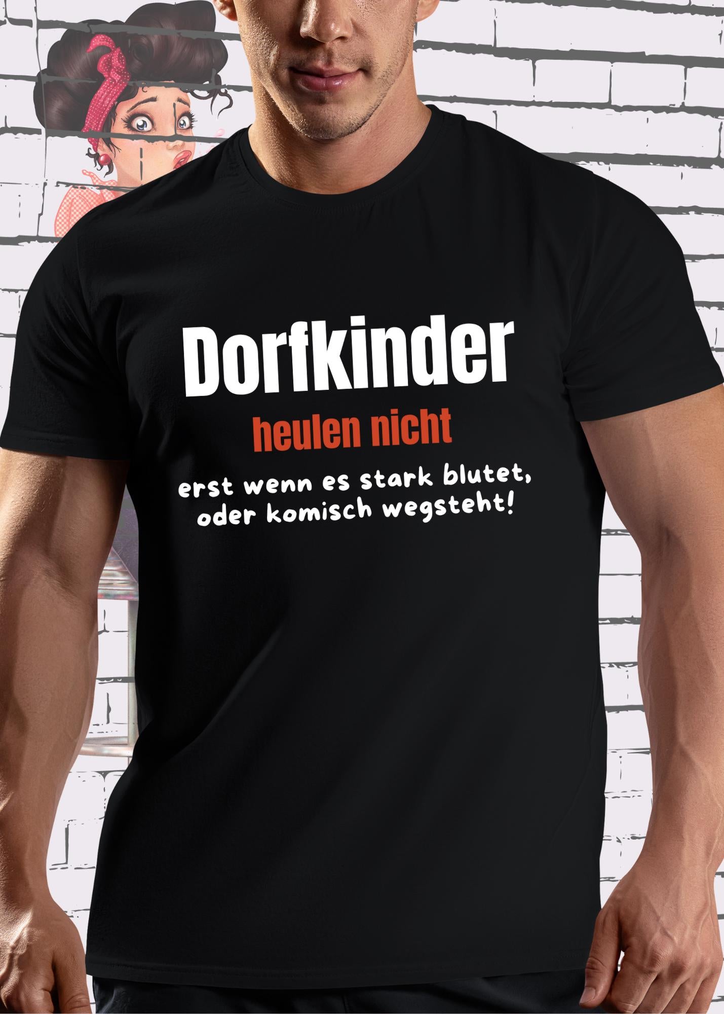 πΎ T-Shirt Dorfkinder heulen nicht erst wenn es blutet oder komisch wegsteht π Witziges T-Shirt π Unisex