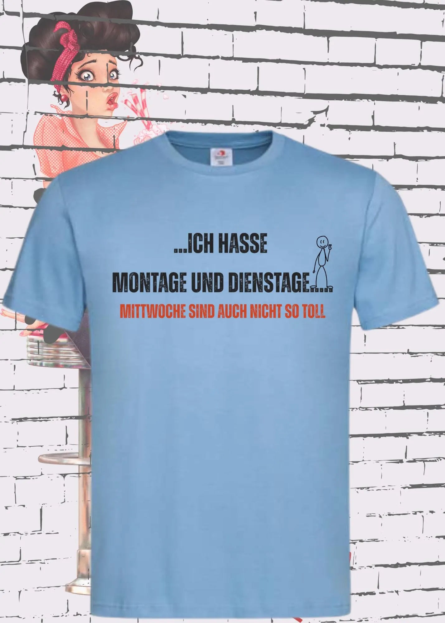 π©π
T-Shirt 'Ich hasse Montage und Dienstage...' π Geschenkidee Geburtstag Unisex