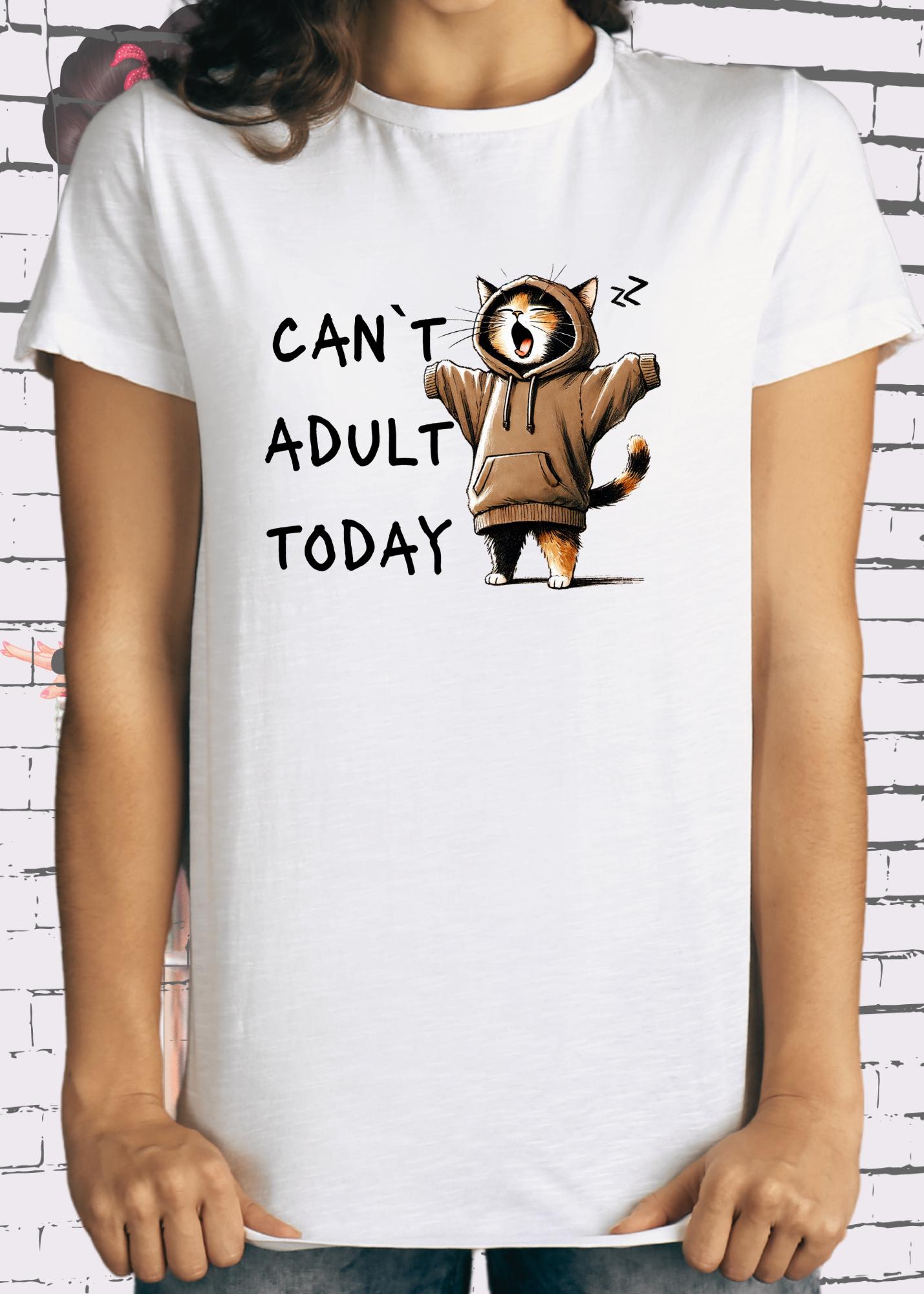🐱 T-Shirt Can't Adult Today mit Katze - Lustiges Unisex Geschenk