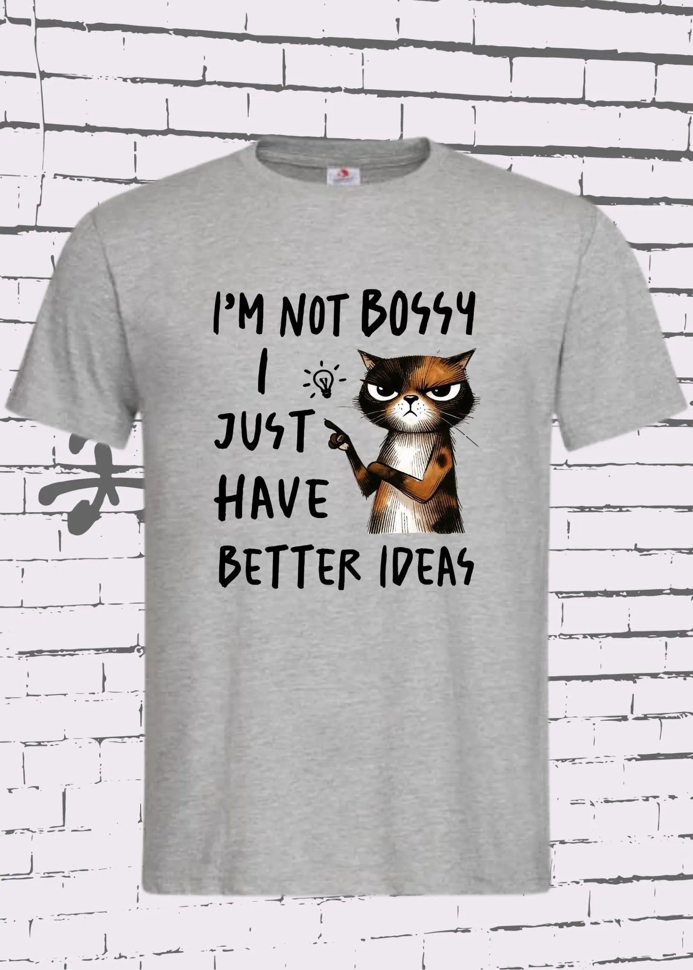 π T-Shirt I'm not Bossy I just have better Ideas π± Katzenspruch Geschenkidee Unisex π‘β¨