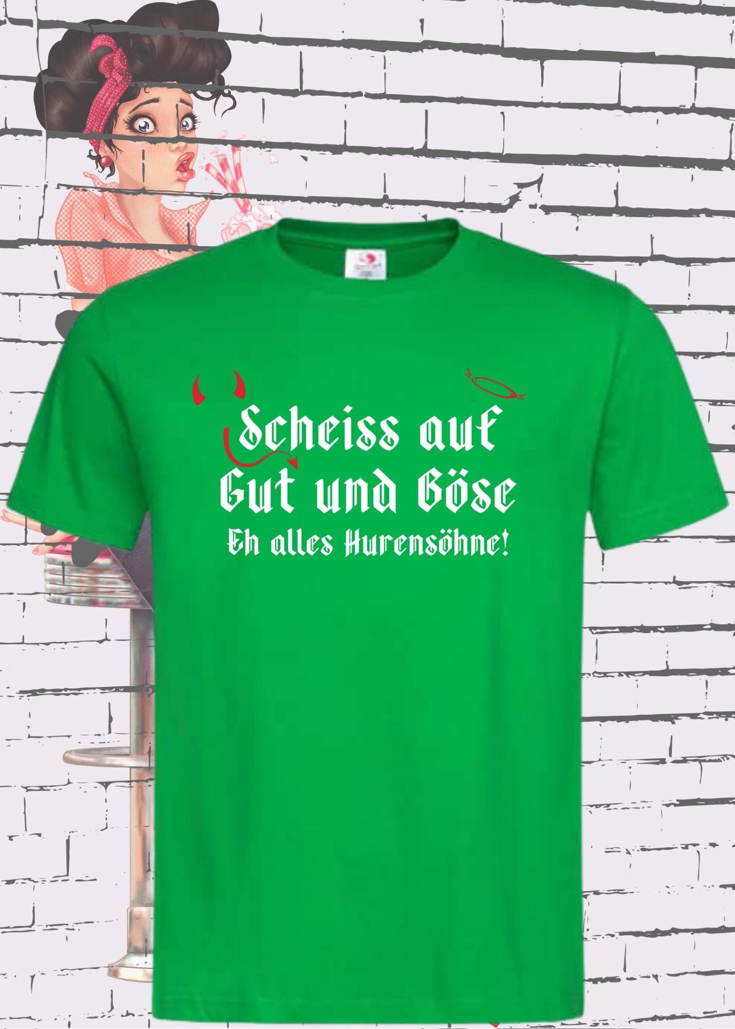 😤 T-Shirt Scheiß auf Gut und Böse, eh alles Hurensöhne 🎯 Geschenkidee T-Shirt 🎁 Freizeit T-Shirt 👕 Unisex in vielen Farben und Größen 🌈