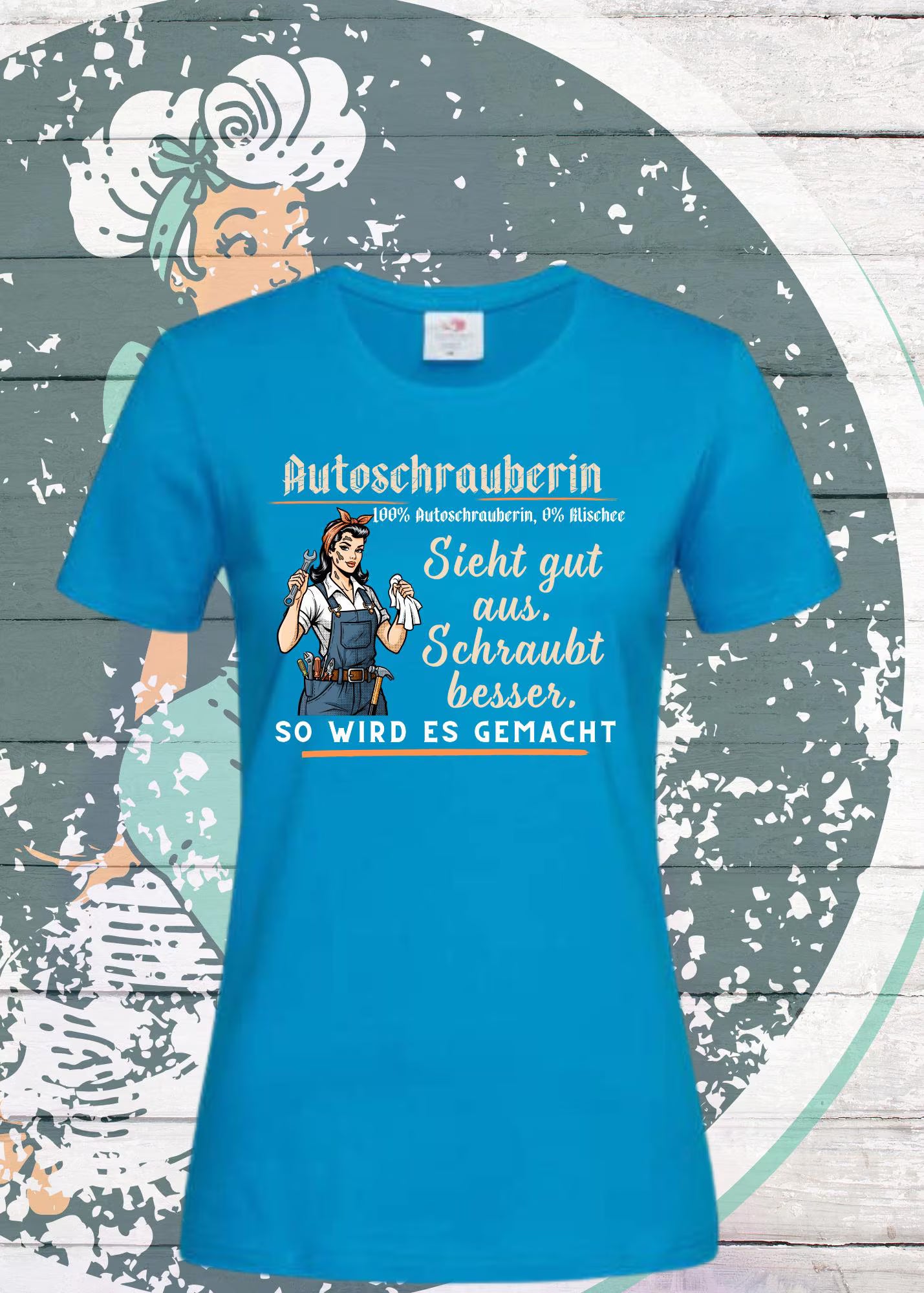 π§π©βπ§ Damen T-Shirt Autoschrauberin - Sieht gut aus, schraubt besser! π