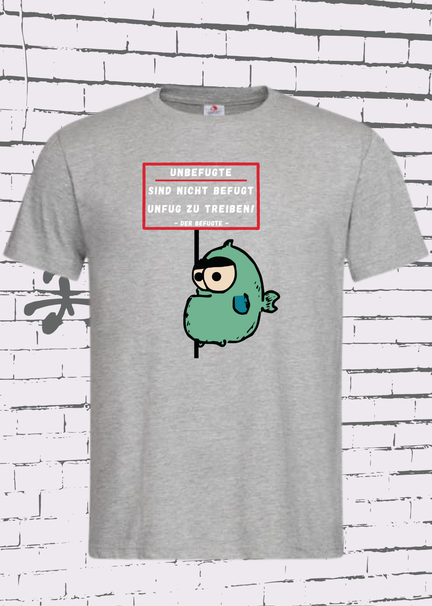 🚫 Unbefugte sind nicht befugt Unfug zu treiben - Der Befugte Unisex T-Shirt 😎