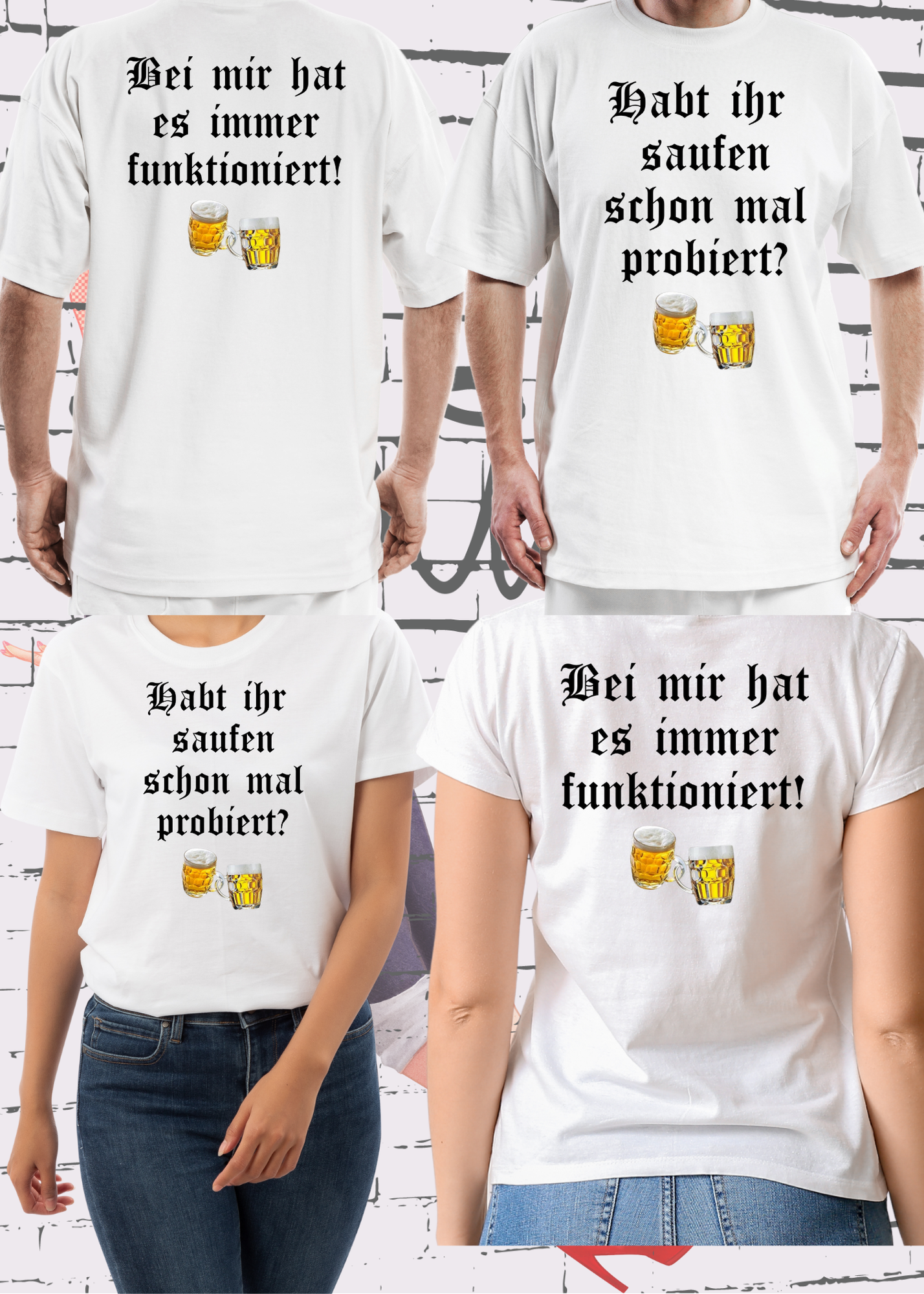 🍺 Unisex T-Shirt - Habt ihr Saufen schon mal probiert? Bei mir hat es funktioniert! 😂