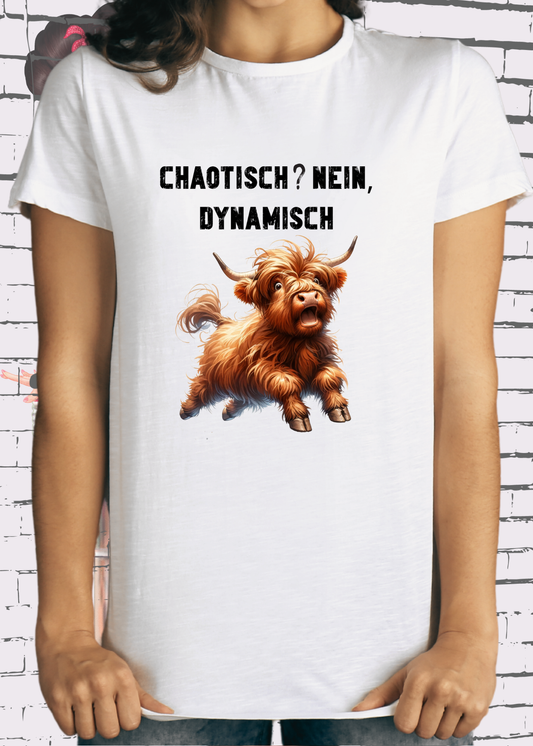 🐄 Highland Kuh Unisex T-Shirt - Chaotisch? Nein Dynamisch!
