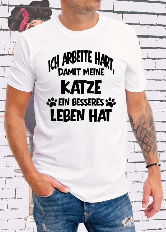 😻 Unisex T-Shirt: Ich arbeite hart, damit meine Katze ein besseres Leben hat 🐱💼