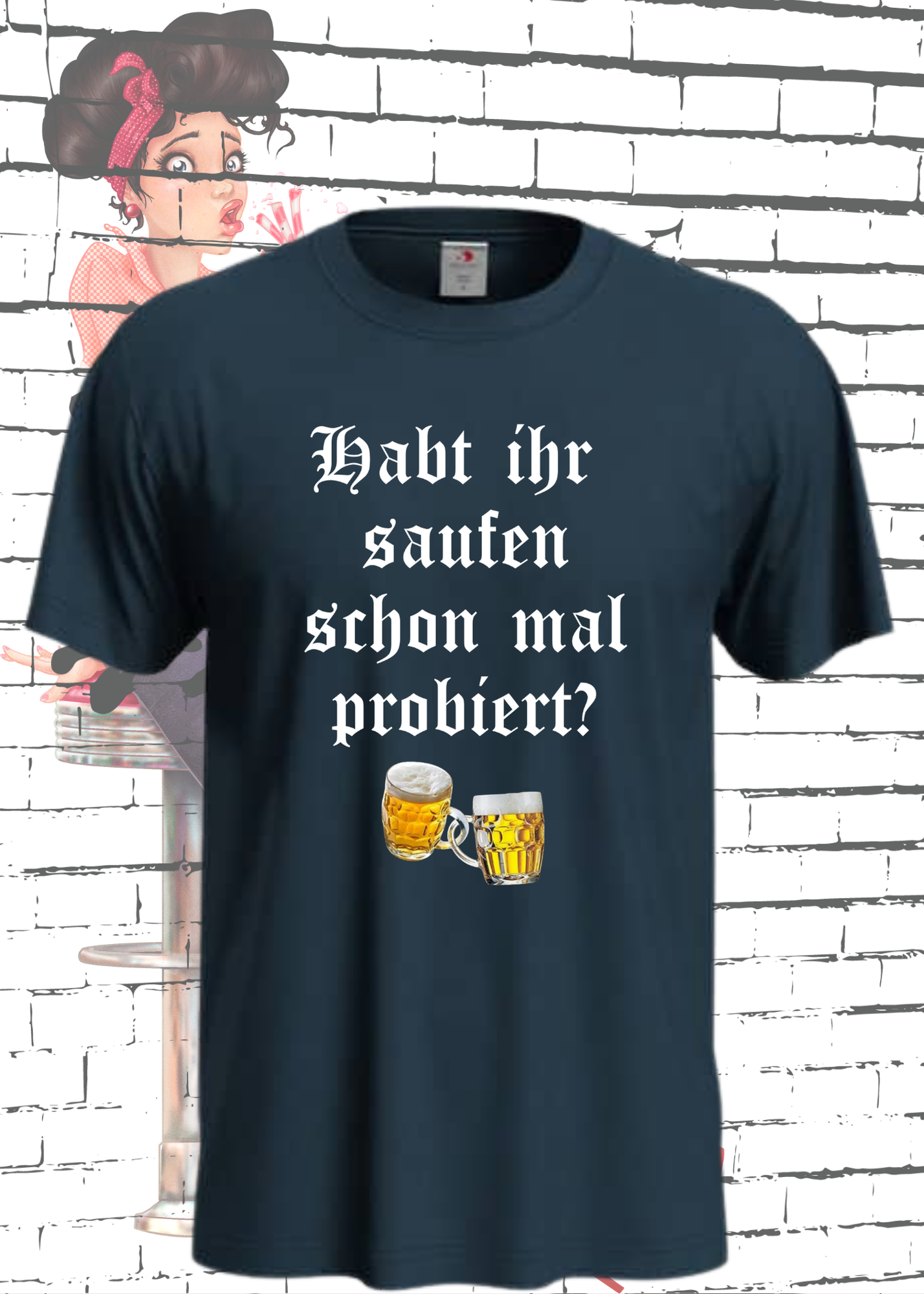 🍺 Unisex T-Shirt - Habt ihr Saufen schon mal probiert? Bei mir hat es funktioniert! 😂