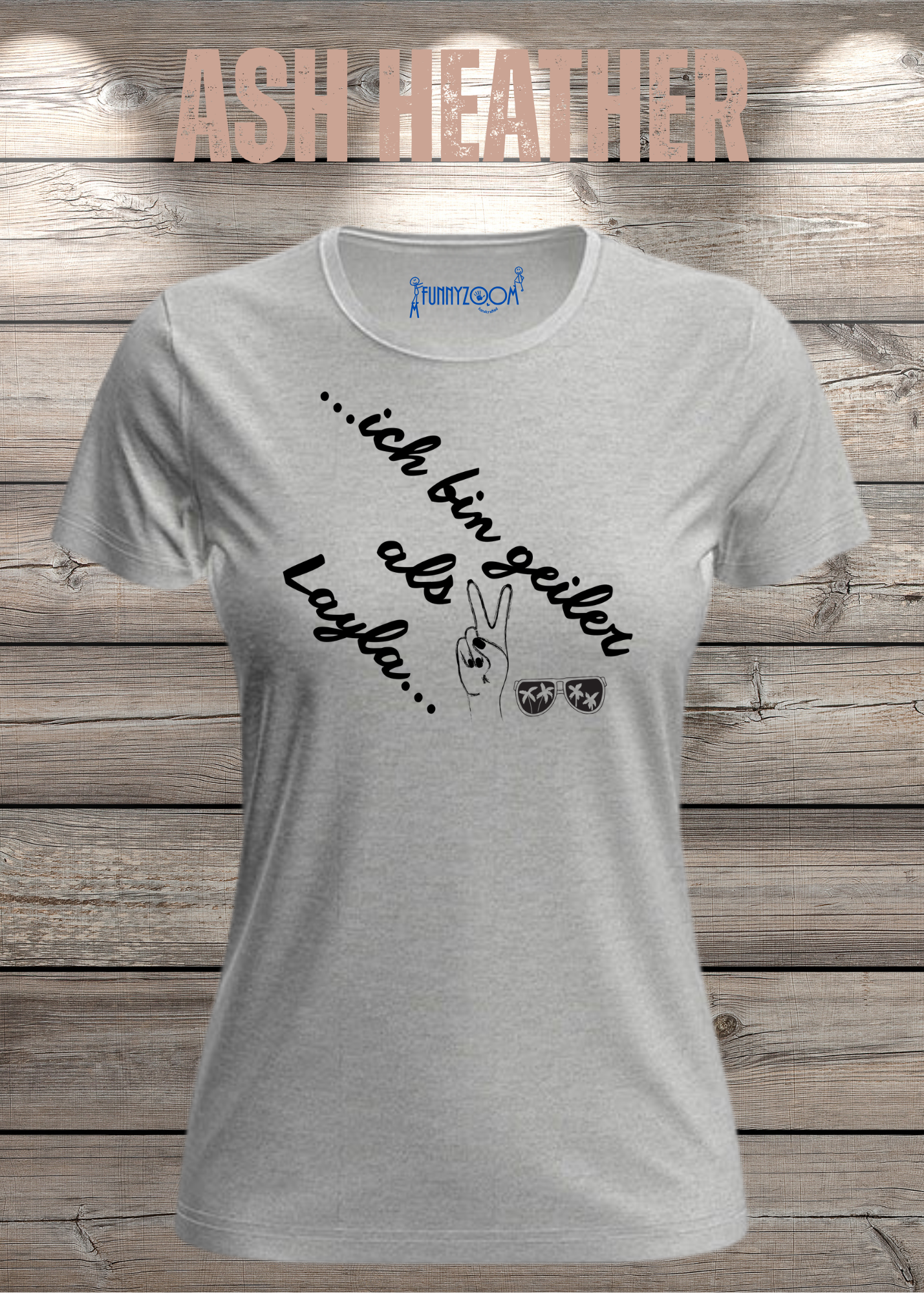 Damen T-Shirt 'Ich bin geiler als Layla' - Witziges Geschenk Selbstbewusstsein