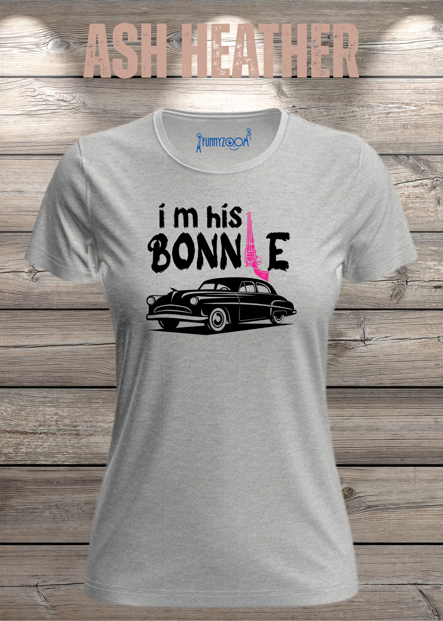 Damen T-Shirt I'm his Bonnie Bonnie und Clyde Geschenkidee Witziges T-Shirt mit Spruch Lustiges Pärchen T-Shirt