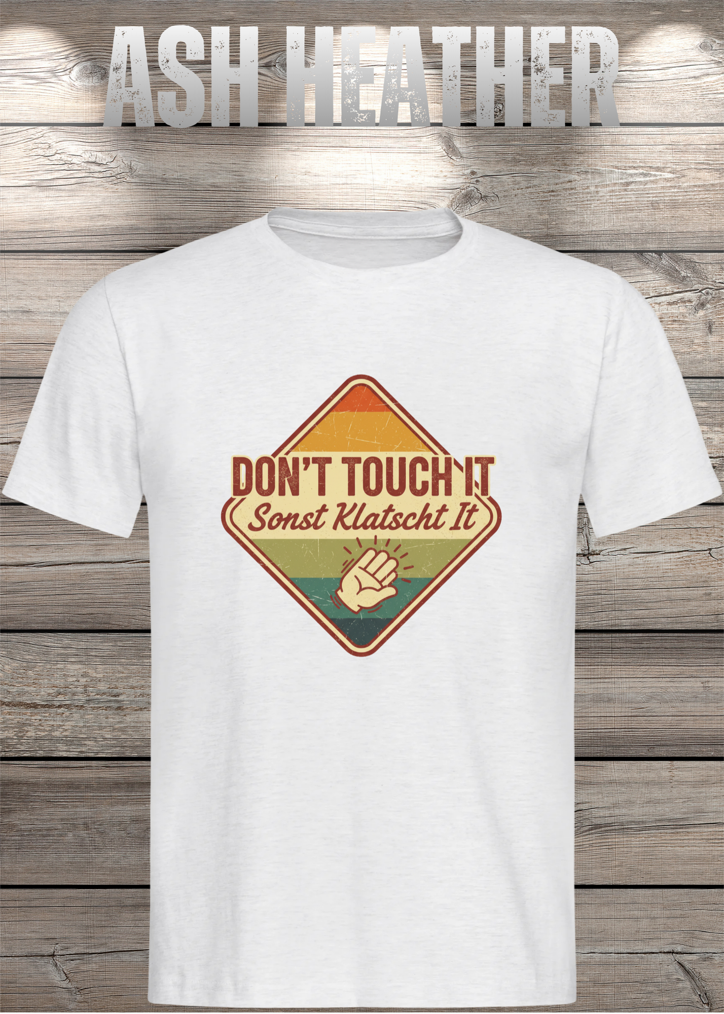T-Shirt Don't Touch it sonst klatscht it - Lustiger Spruch Geschenkidee Unisex