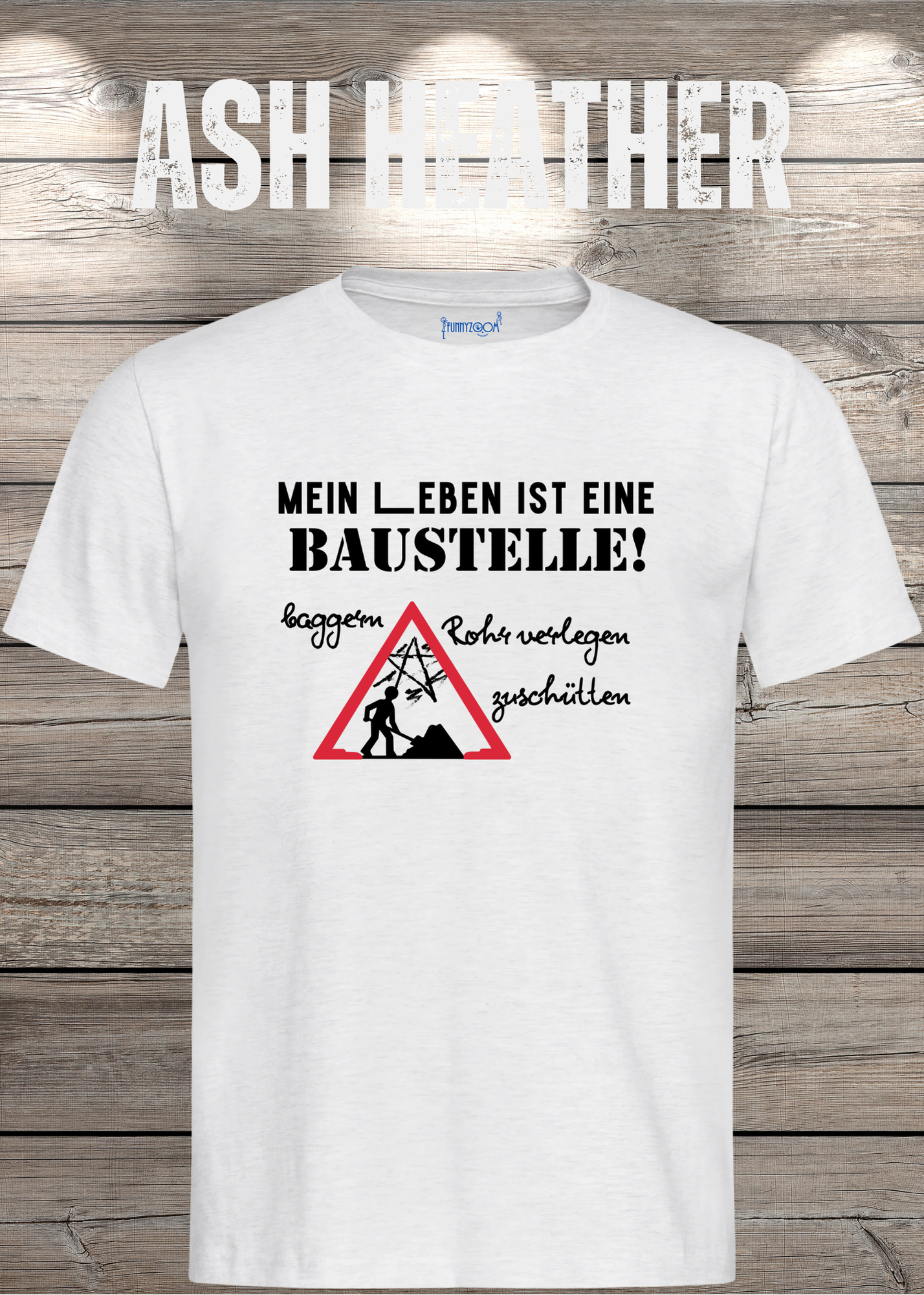 Herren T-Shirt Mein Leben ist eine Baustelle: baggern, rohr verlegen, zuschütten - Geschenkidee T-Shirt - Lustige Sprüche - Witziges T-Shirt