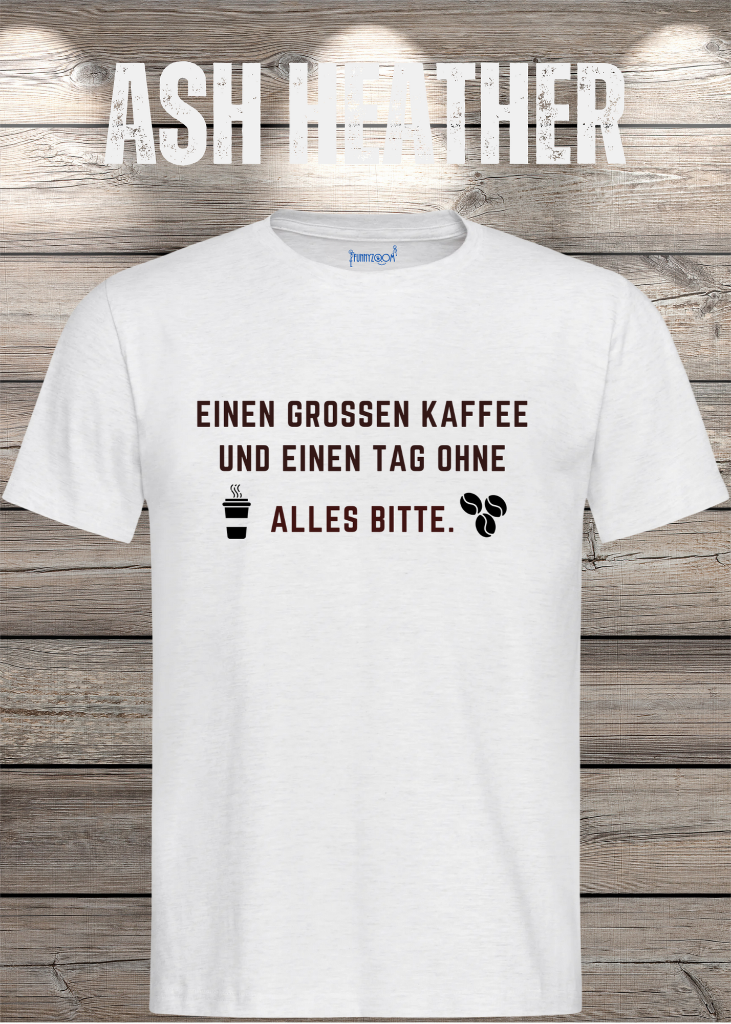 T-Shirt einen großen Kaffee und ein Tag ohne alles bitte Geschenkidee für Kaffeeliebhaber Freizeit T-Shirt Unisex