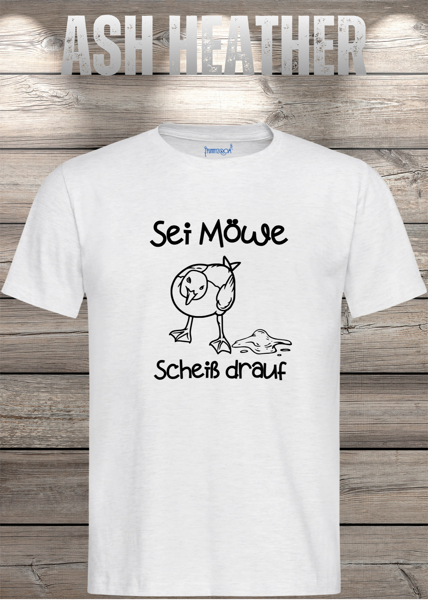 T-Shirt Sei Möwe scheiß drauf - Lustige Sprüche Geschenkidee Geburtstag Unisex viele Farben