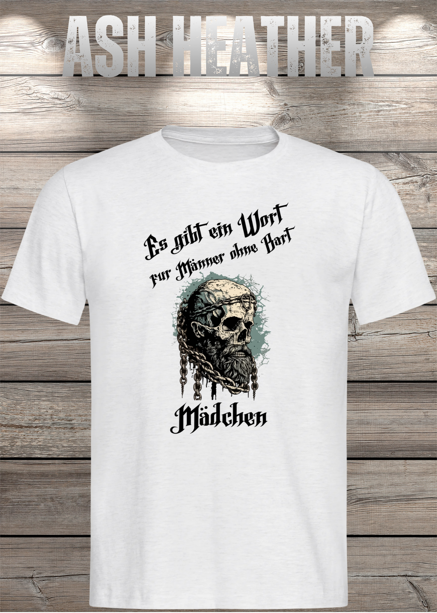 Herren T-Shirt: Es gibt einen Namen für Männer ohne Bart - Mädchen! Vikinger Edition