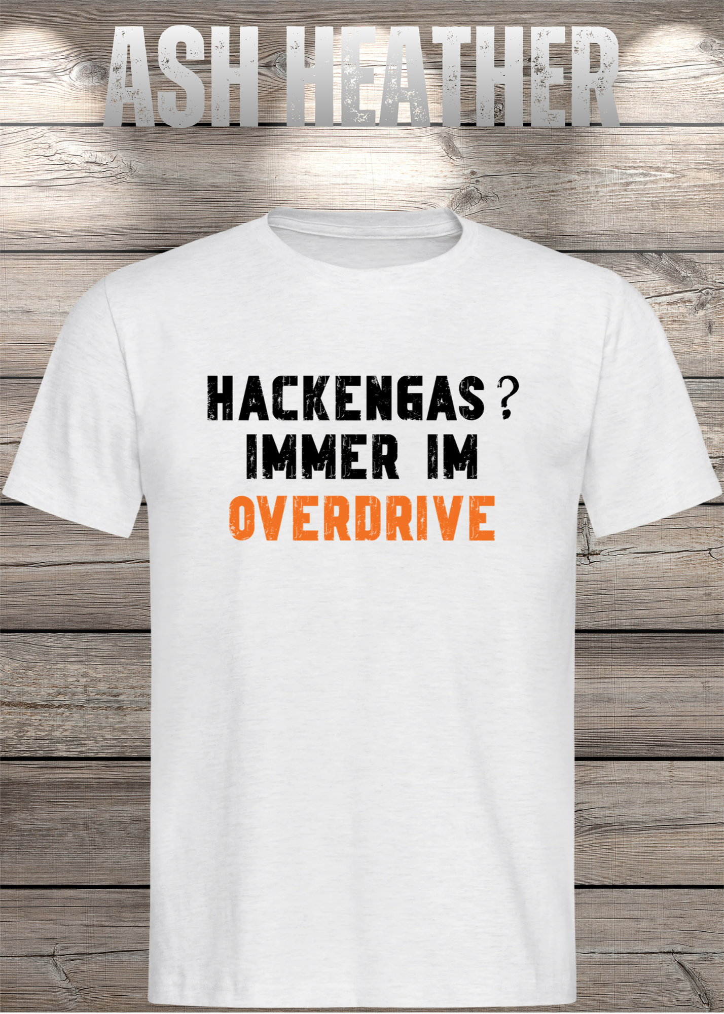 Hackengas? Immer im Overdrive - Lustiges Unisex T-Shirt