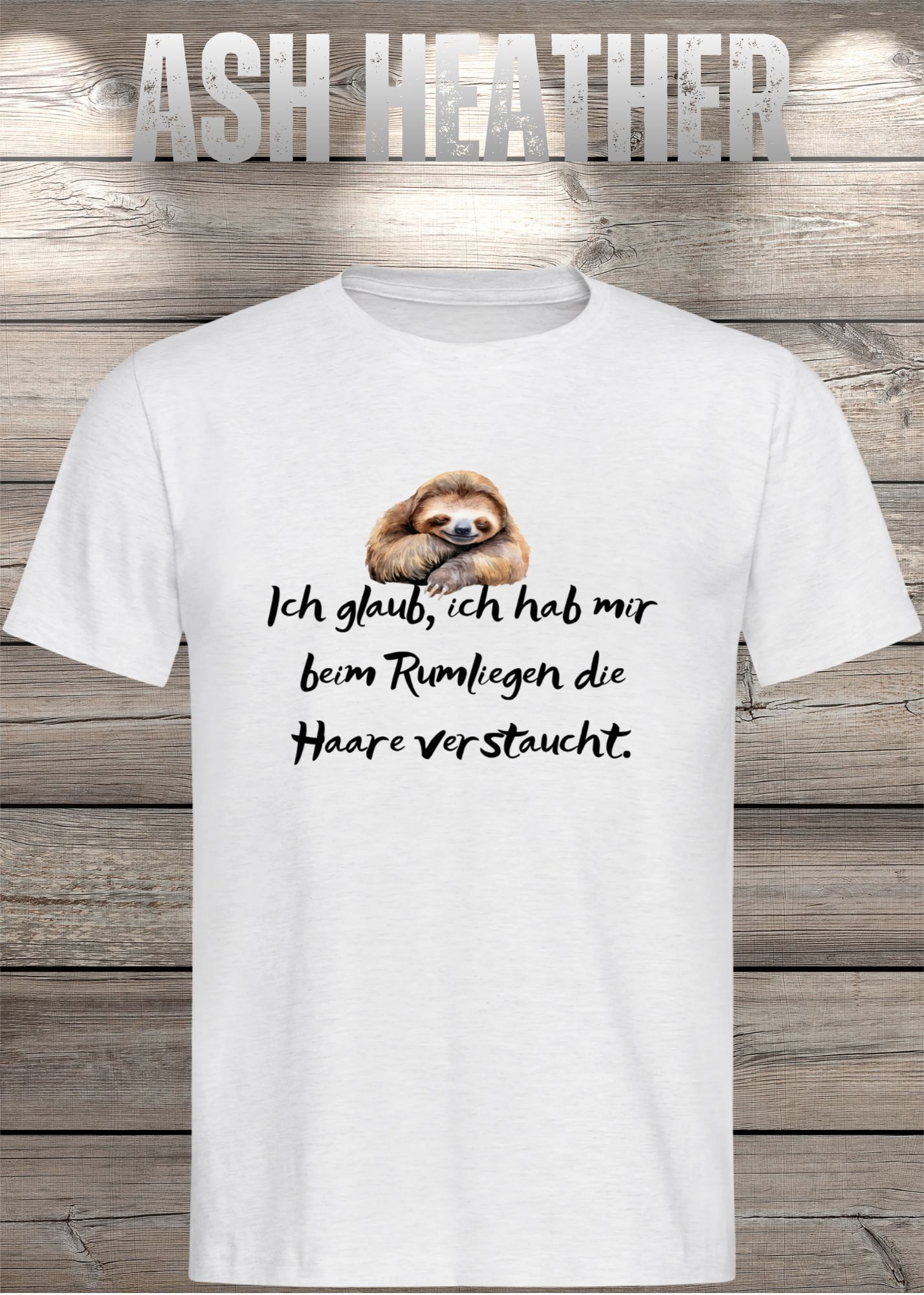 T-Shirt 'Ich glaube ich hab mir beim Rumliegen die Haare verstaucht' - Witziges Faultier-Shirt