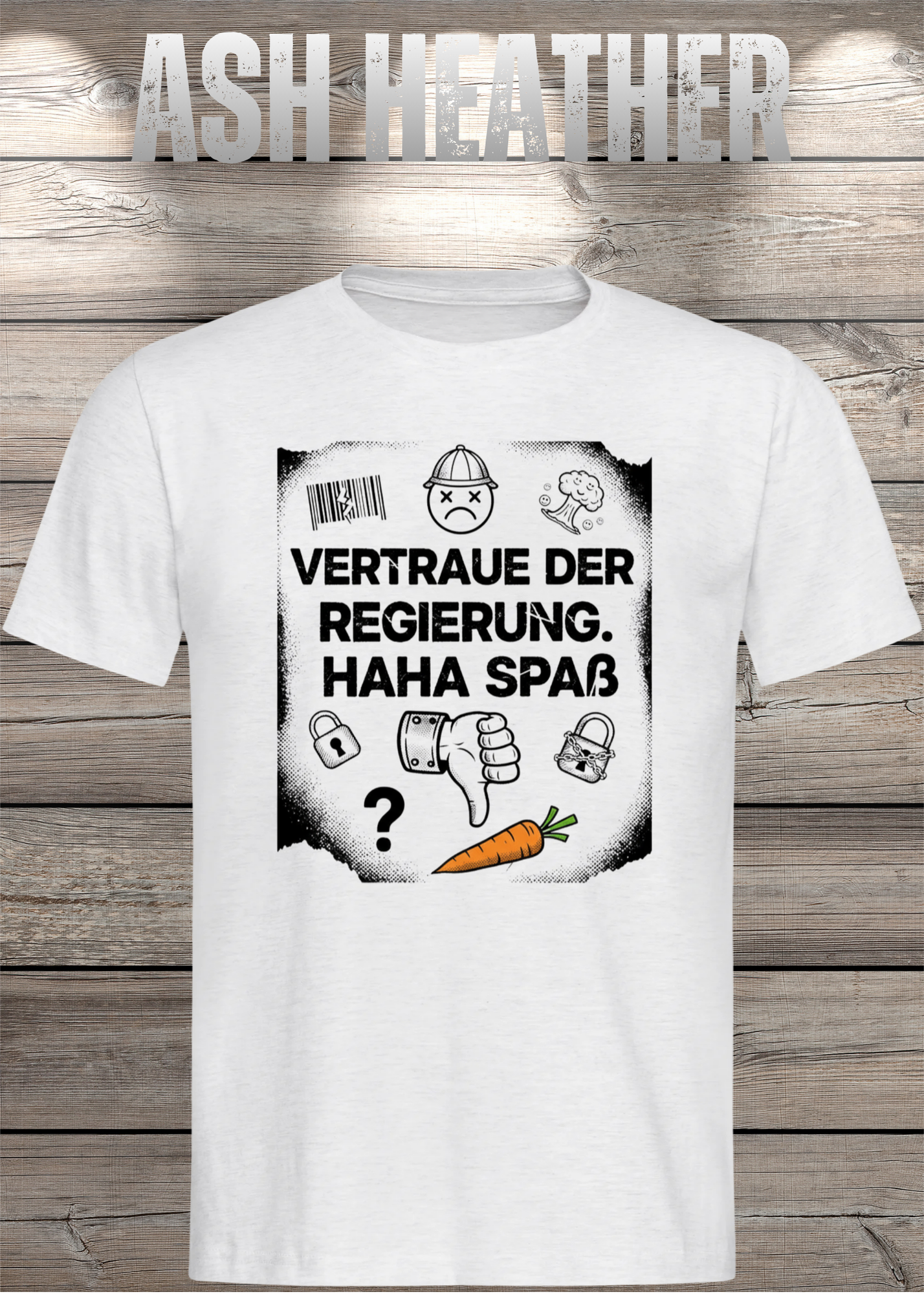 Unisex T-Shirt vertraue der Regierung. Haha Spaß!
