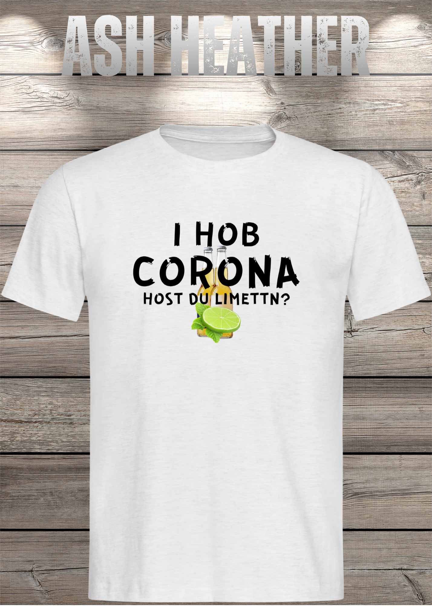 T-Shirt 'I Hob Corona host Du Limettn?' - Sarkastische Geschenkidee Unisex