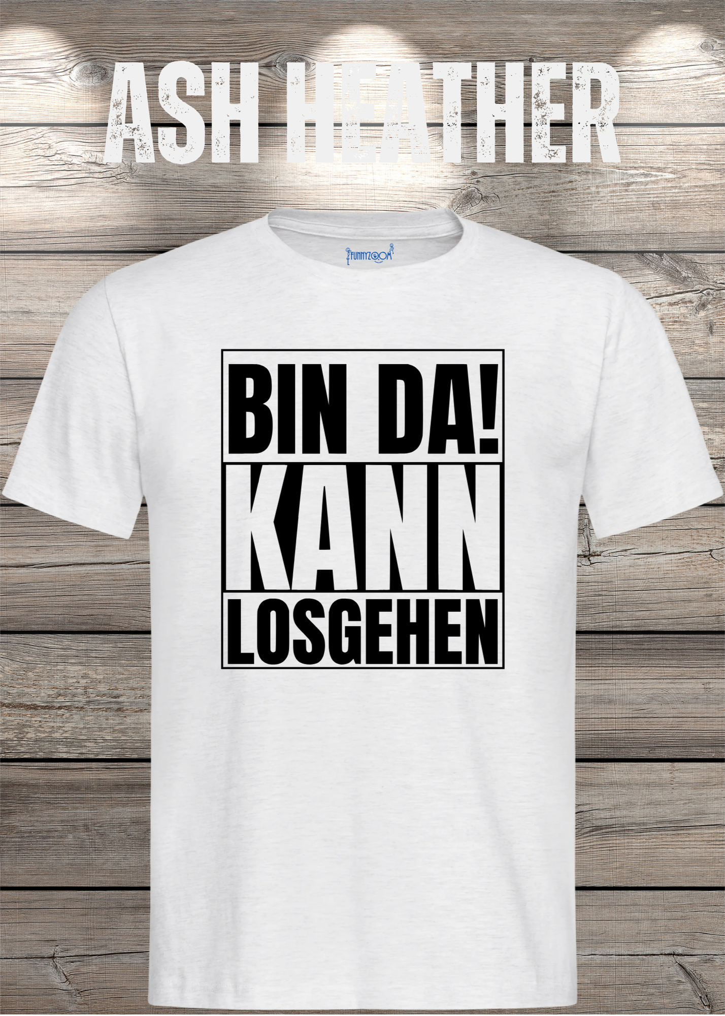 Bin da kann losgehen T-Shirt Witziger Spruch Geschenkidee Unisex