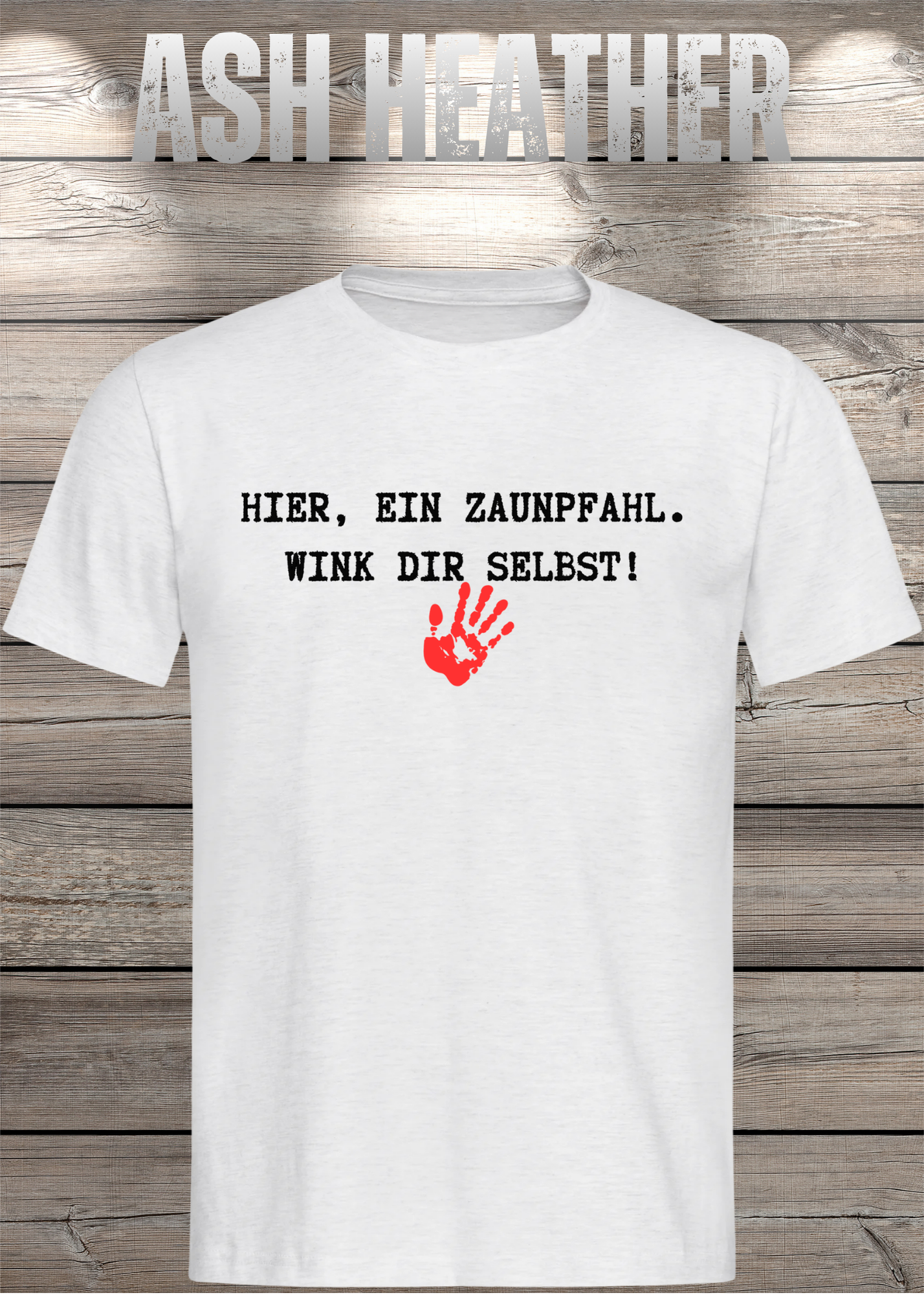 Hier ein Zaunpfahl - wink Dir selbst! Witziges Spruch T-Shirt