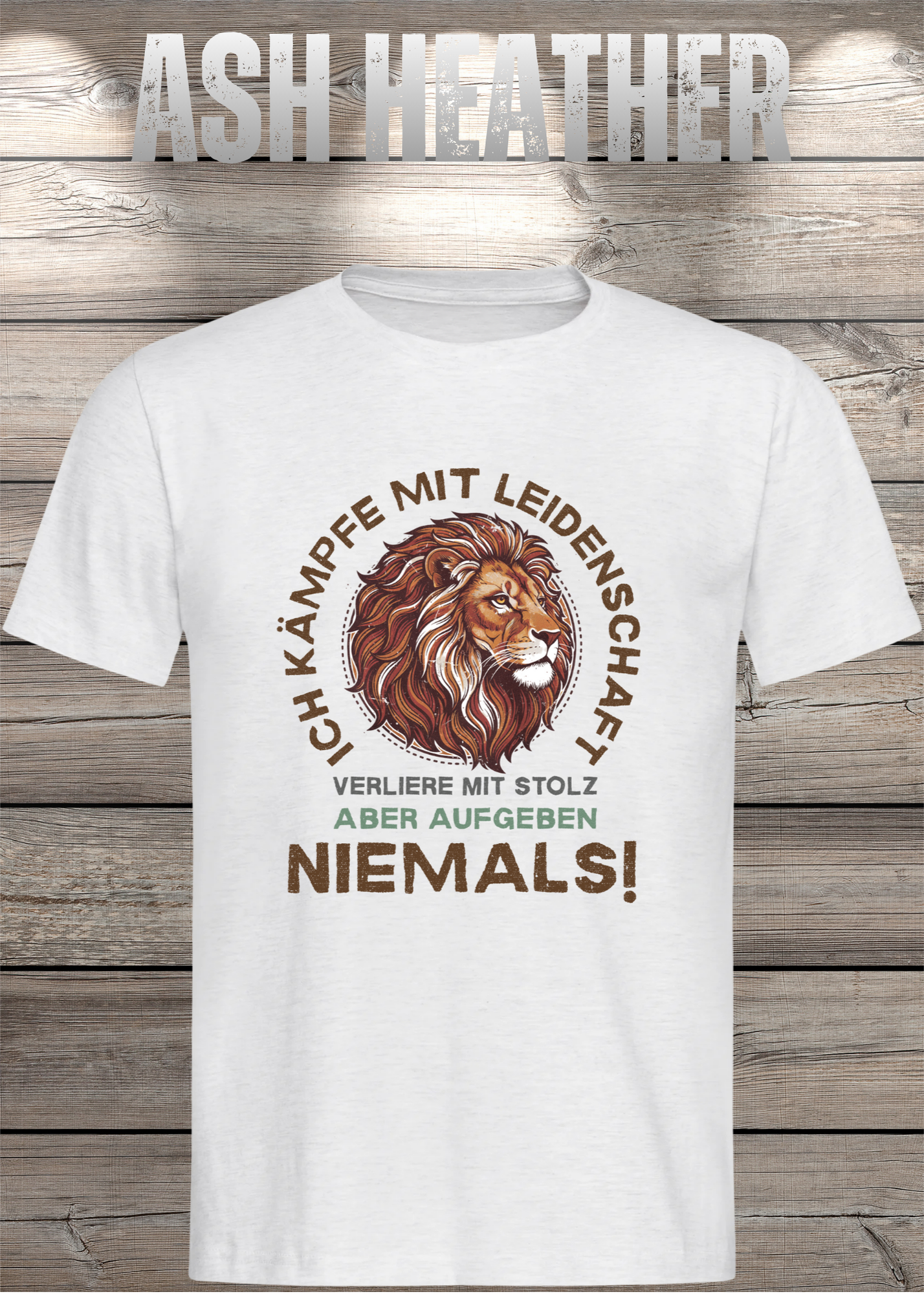 T-Shirt 'Ich kämpfe mit Leidenschaft verliere mit Stolz aber aufgeben niemals' - Motivations-Shirt